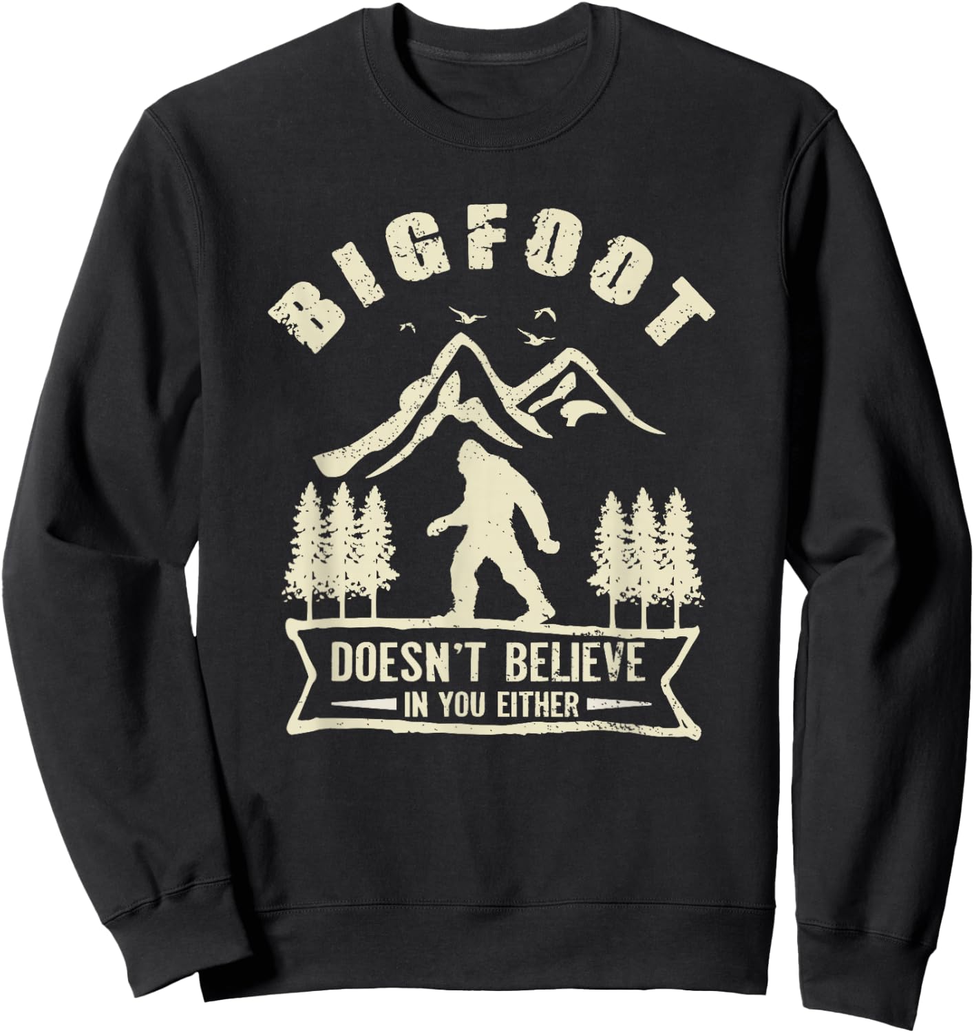 Retro Bigfoot Doesn't Believe In You Either Sasquatch Sweatshirt - Sweatshirt | Black