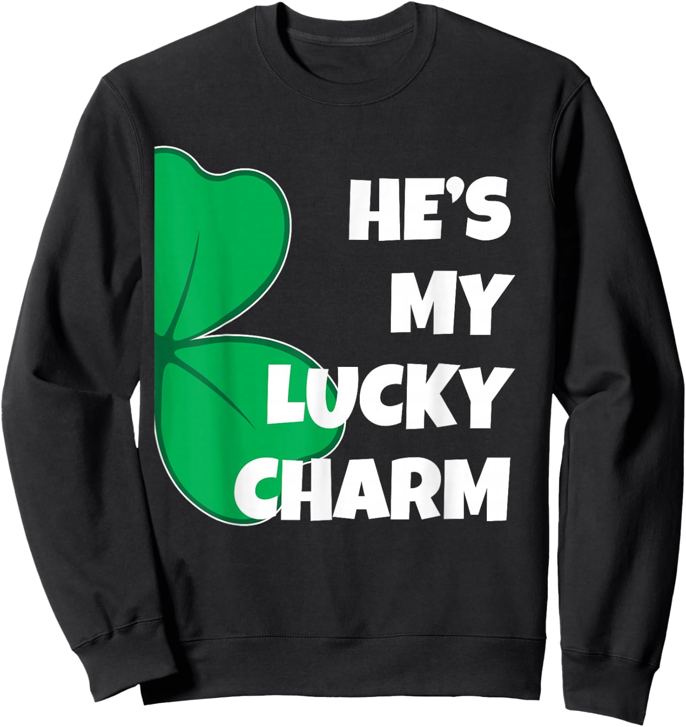 Matching St Patricks Day Couples T Shirts Co. He's My Lucky Charm Funny St. Pattys Day Couple - Black, -Adults, Short Sleeve, Classic Fit, Size: Small Sweatshirt - Sweatshirt | Black