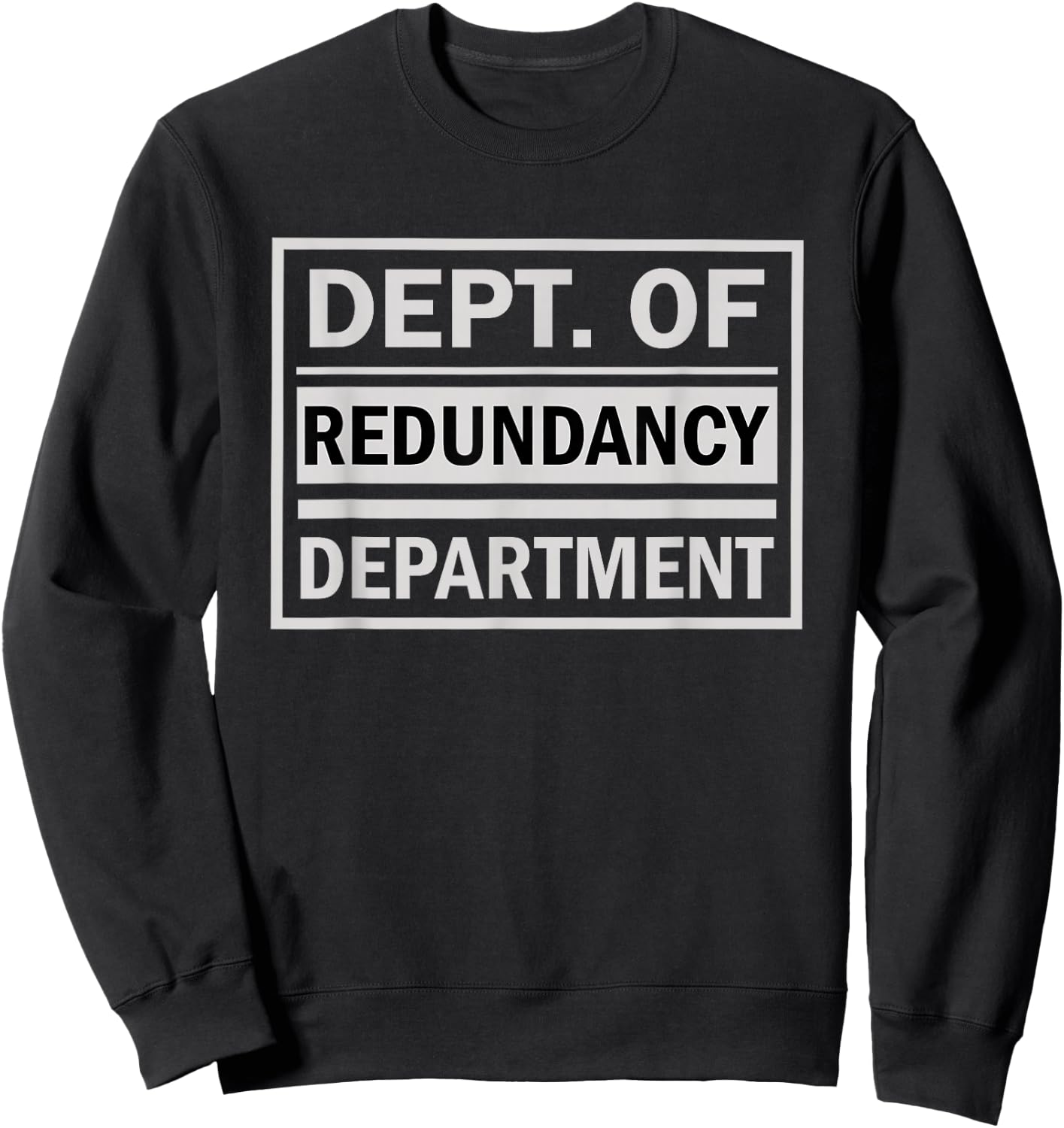 Dept. of Redundancy Department Sweatshirt - Sweatshirt | Black