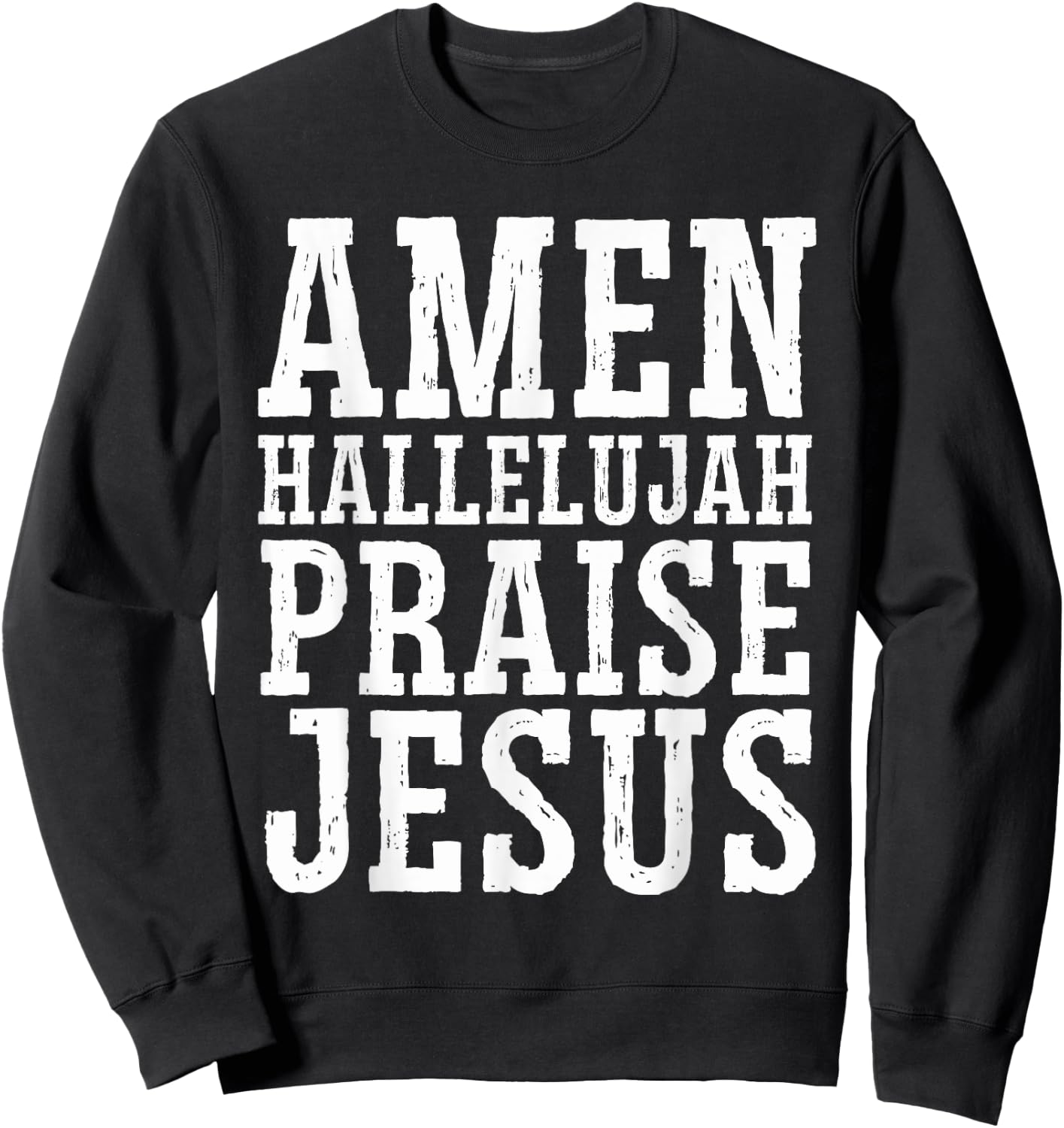 Amen Hallelujah Praise Jesus Christ - Religious Christian Sweatshirt - Sweatshirt | Black