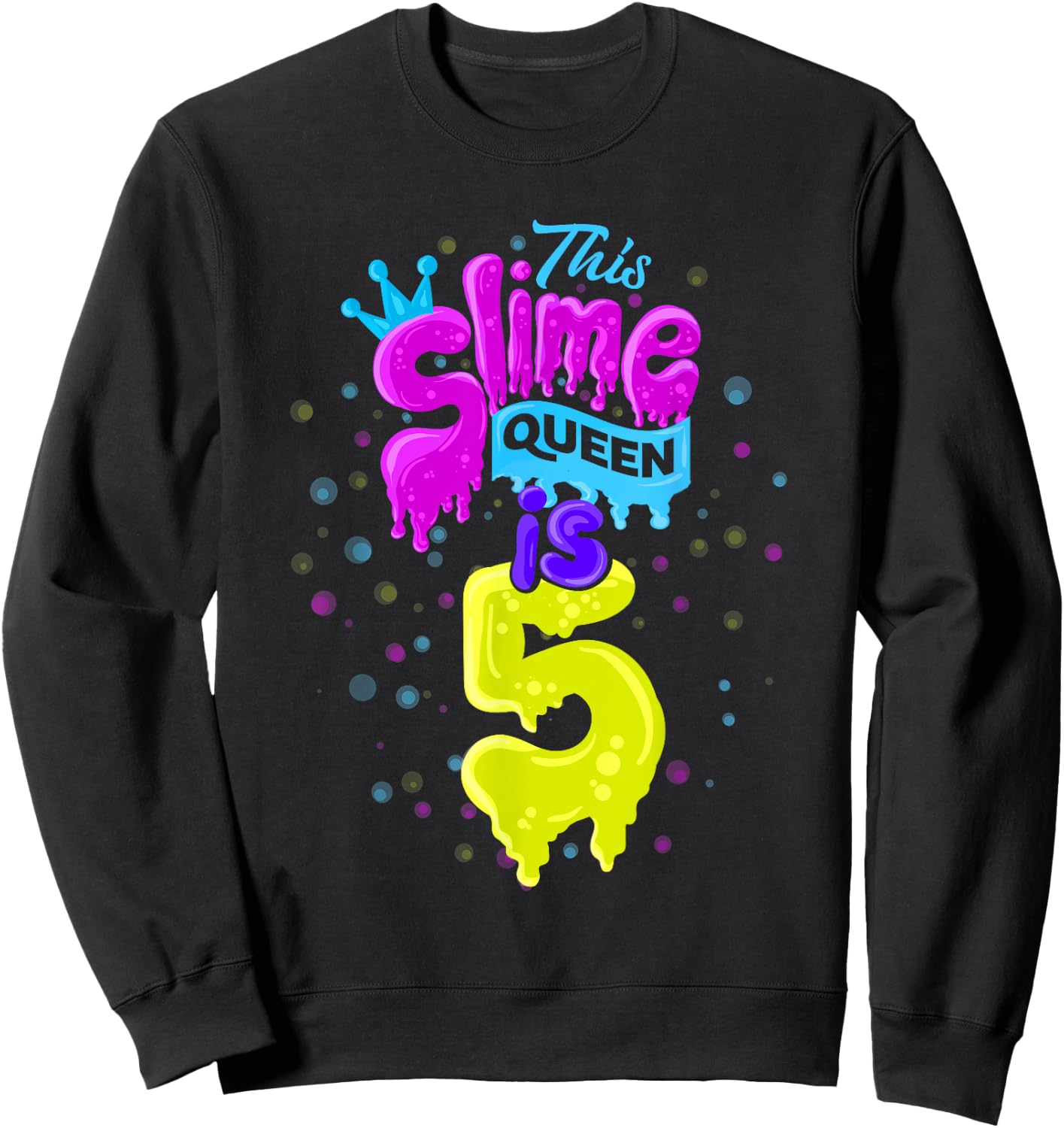Slime Queen 5th Birthday Slime Shirt 5 Sweatshirt - Sweatshirt | Black