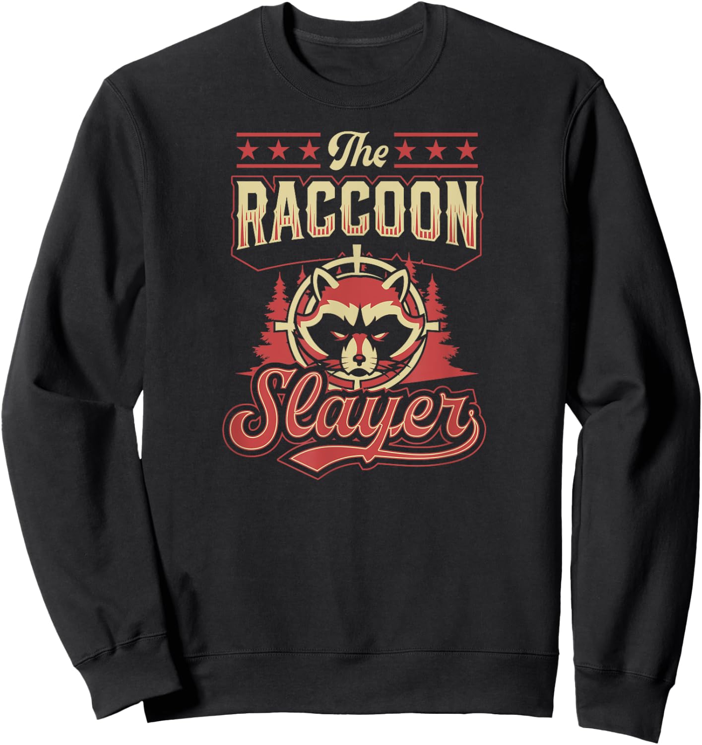 The Raccoon Slayer Funny Best Raccoon Hunting Sweatshirt - Sweatshirt | Black