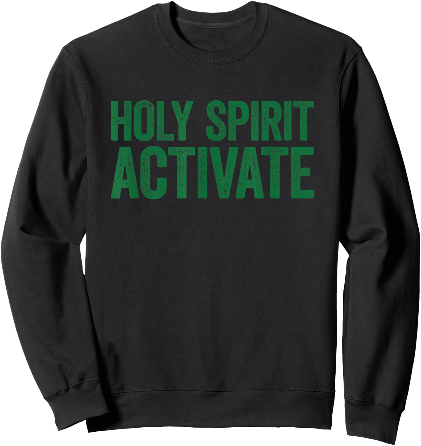 Holy Spirit Activate Shirt Christian Holy Spirit Activate Sweatshirt - Sweatshirt | Black
