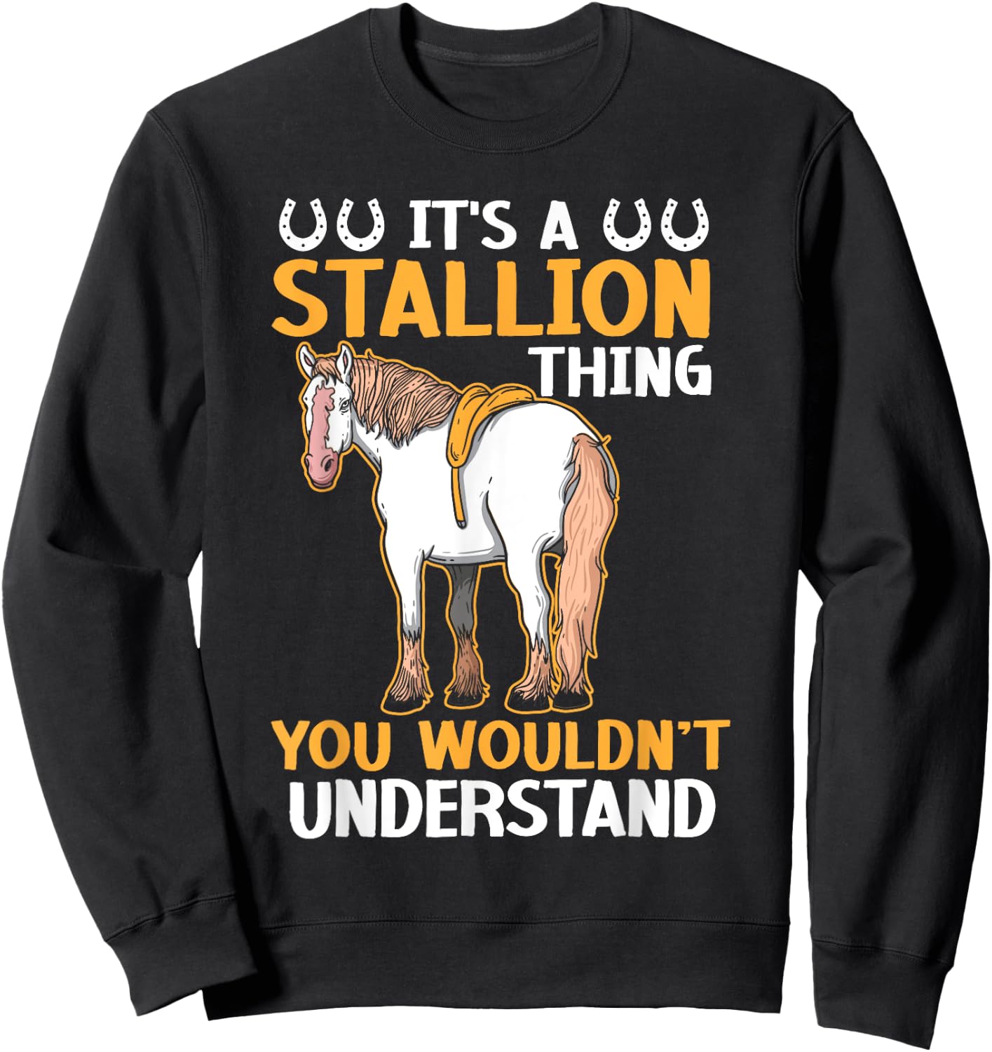 It's A Stallion Thing You Wouldn't Understand Horse Rider Sweatshirt - Sweatshirt | Black