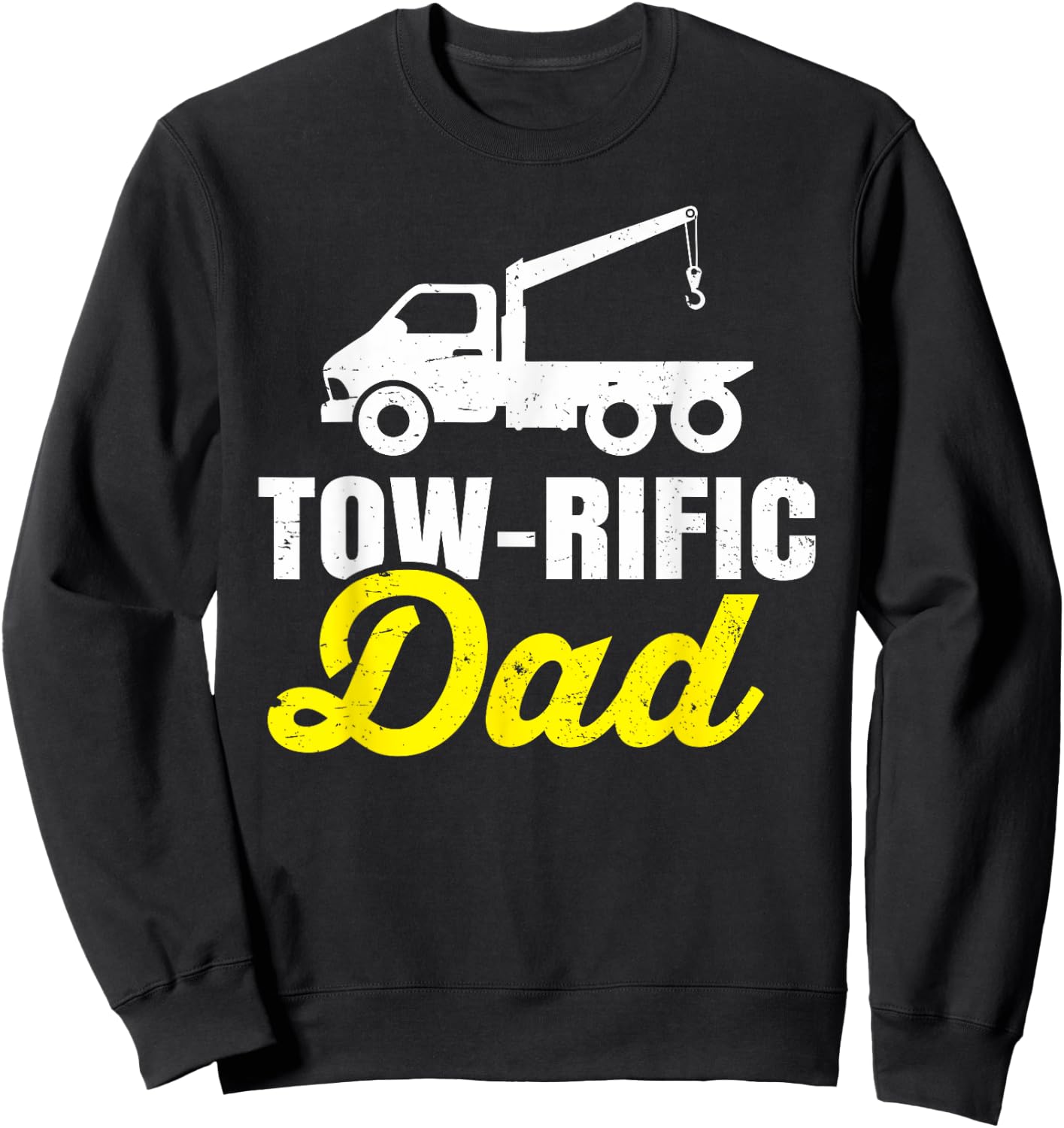 Tow Truck Driver Dad Father Towing Car Pickup Wrecker Gift Sweatshirt - Sweatshirt | Black