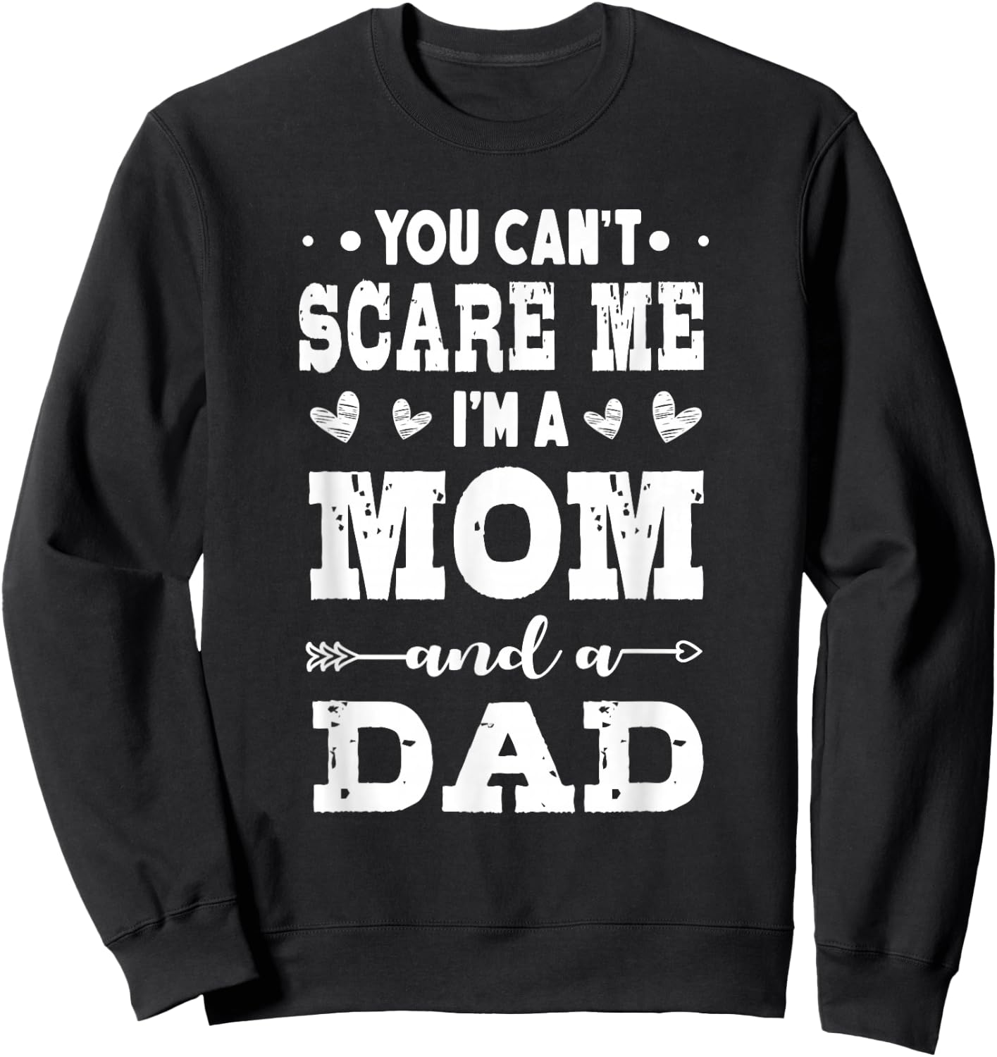 Funny I'm A Mom And A Dad Single Mom Sweatshirt - Sweatshirt | Black