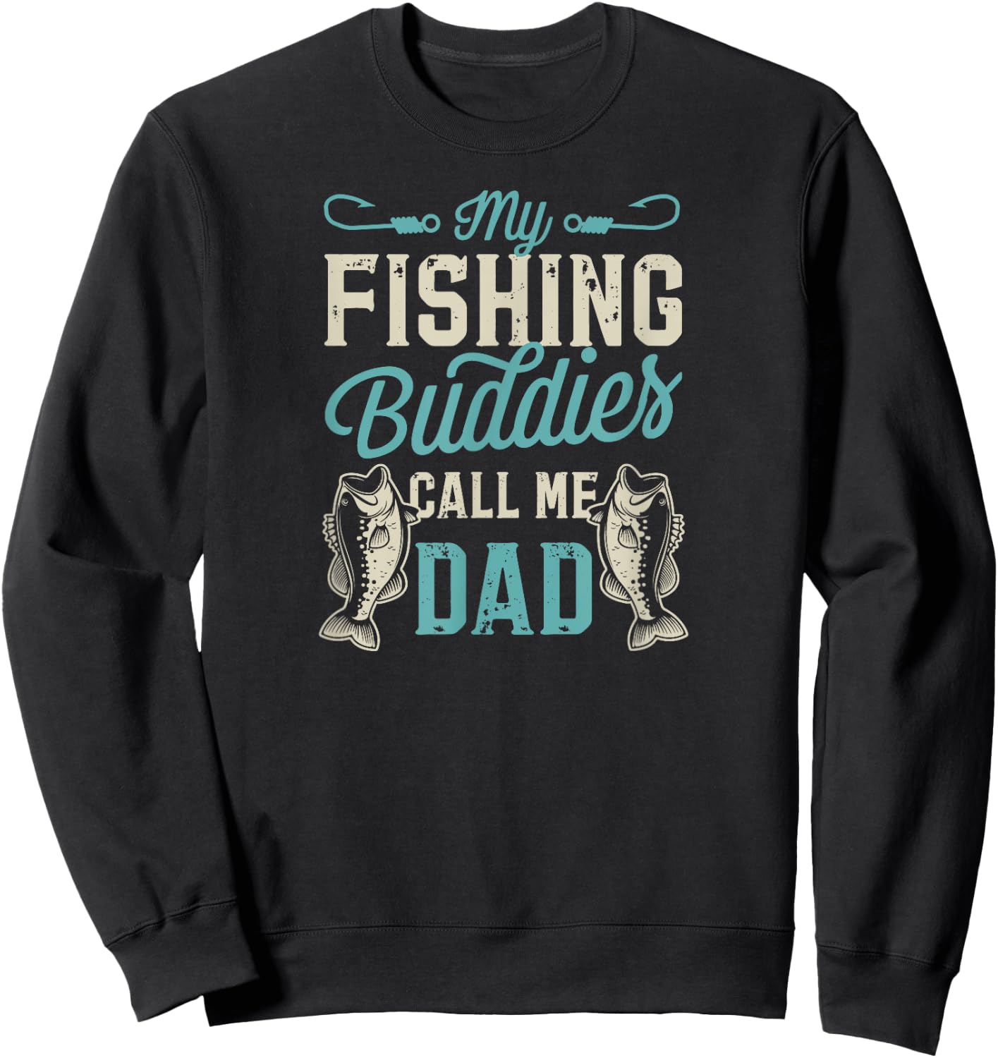 My Fishing Buddies Call Me Dad Large Mouth Bass Father's Day Sweatshirt - Sweatshirt | Black