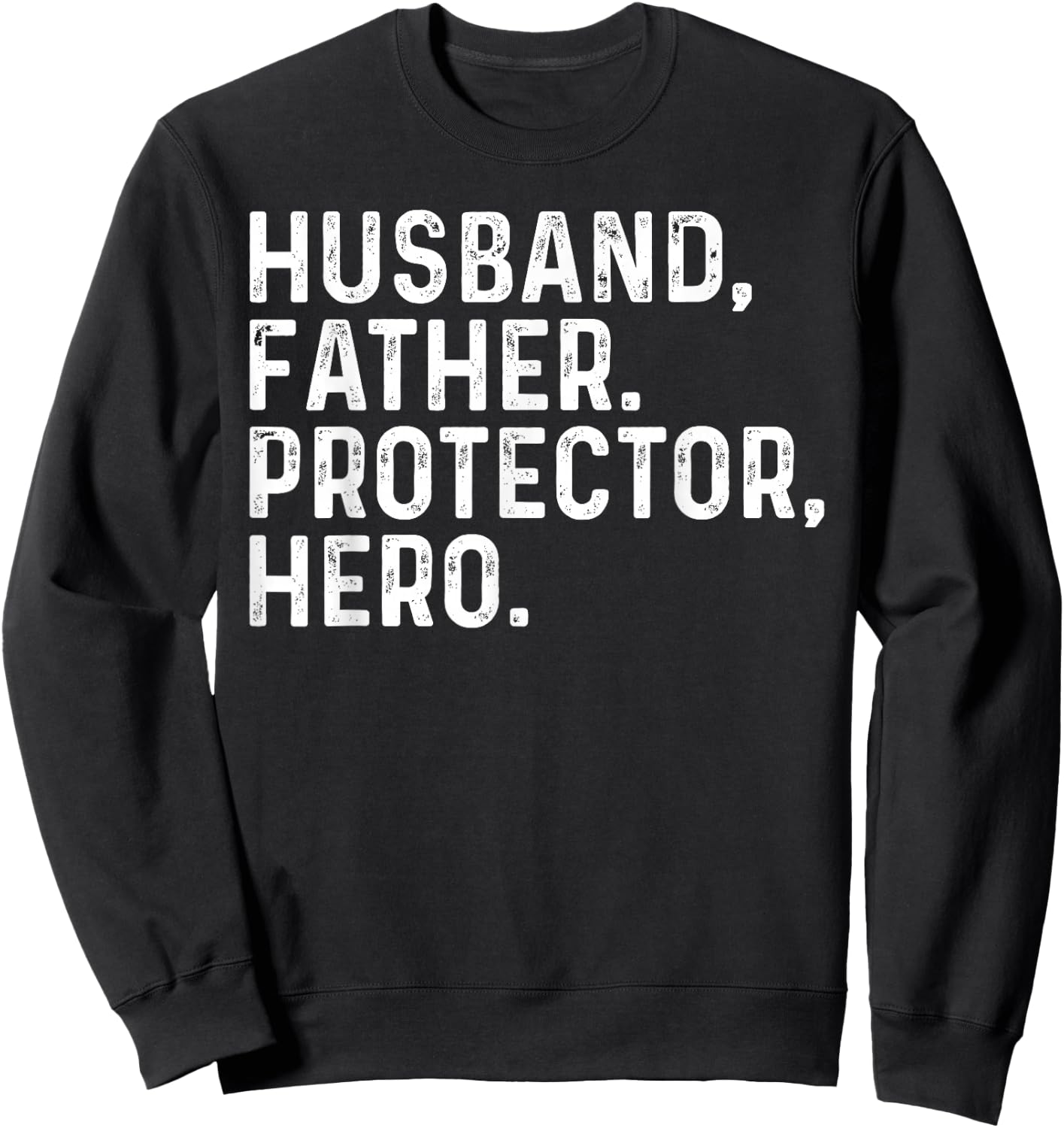 Husband Daddy Protector Hero Dad Fathers Day 2025 Father Sweatshirt - Sweatshirt | Black