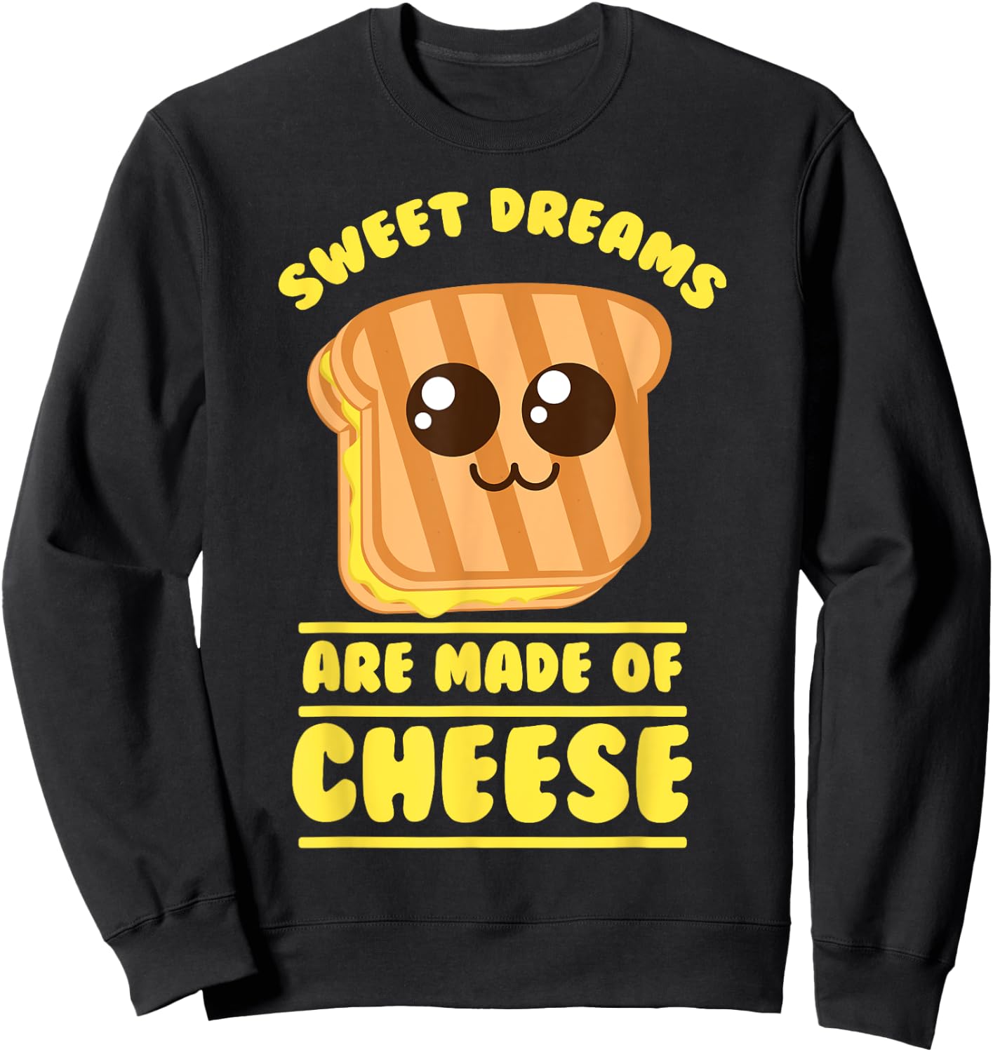 Funny Unique Sweet Dreams Are Made Of Cheese Shirt Gift Sweatshirt - Sweatshirt | Black