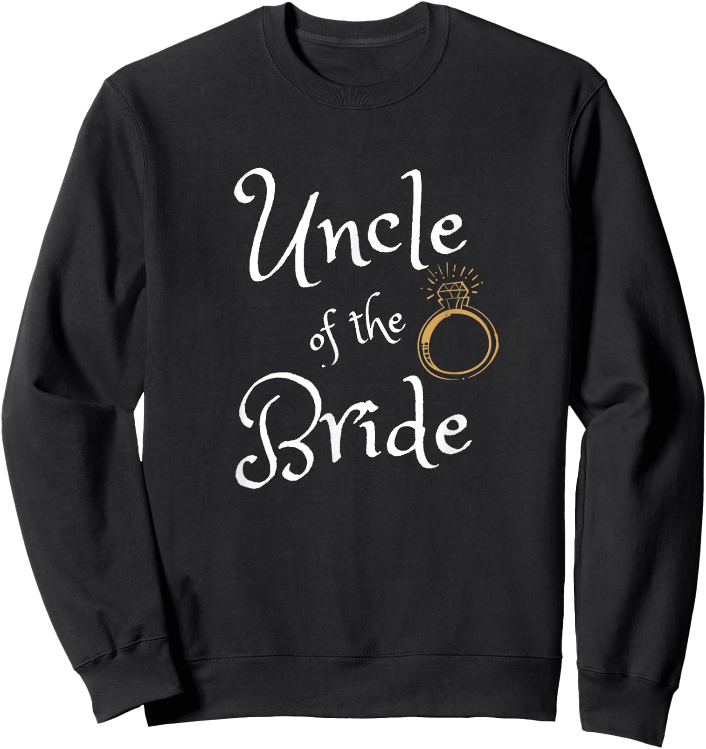 Uncle Of The Bride Funny Wedding Party Dinner Rehearsal Sweatshirt - Sweatshirt | Black