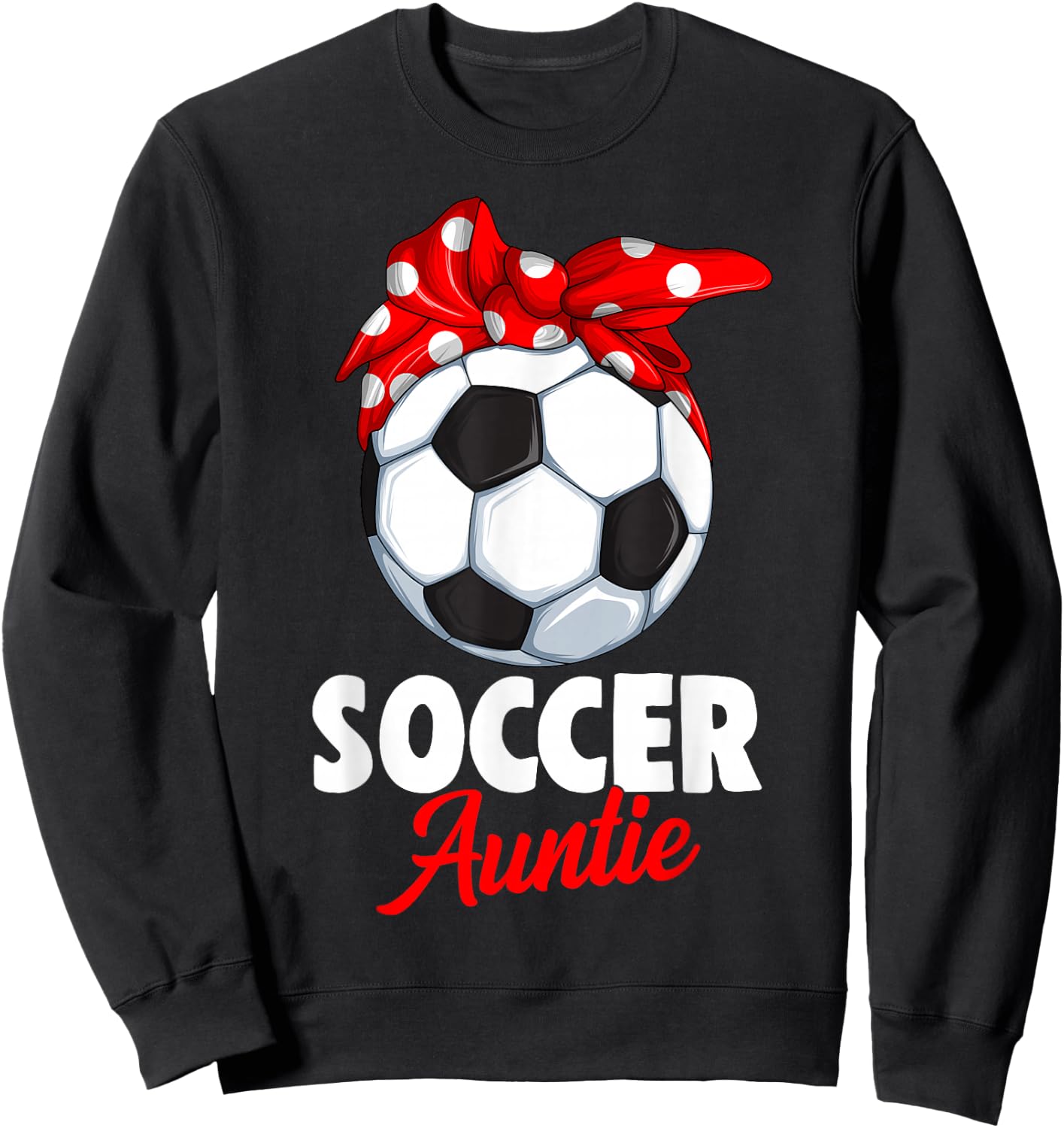 Soccer Auntie Aunt Women Sweatshirt - Sweatshirt | Black