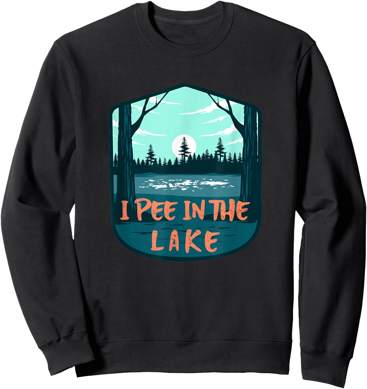 I Pee In The Lake Funny Boating Swimming Summer Vacation Sweatshirt - Sweatshirt | Black