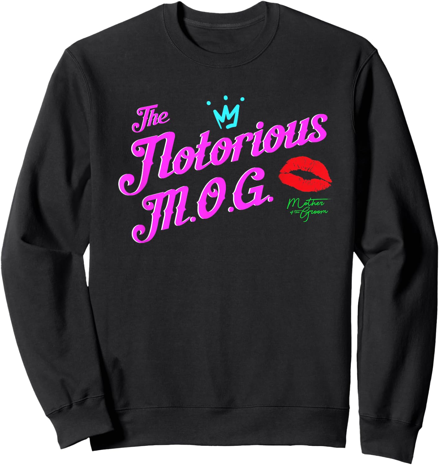 Mother of the Groom Shirts | Funny NOTORIOUS M.O.G. Sweatshirt - Sweatshirt | Black