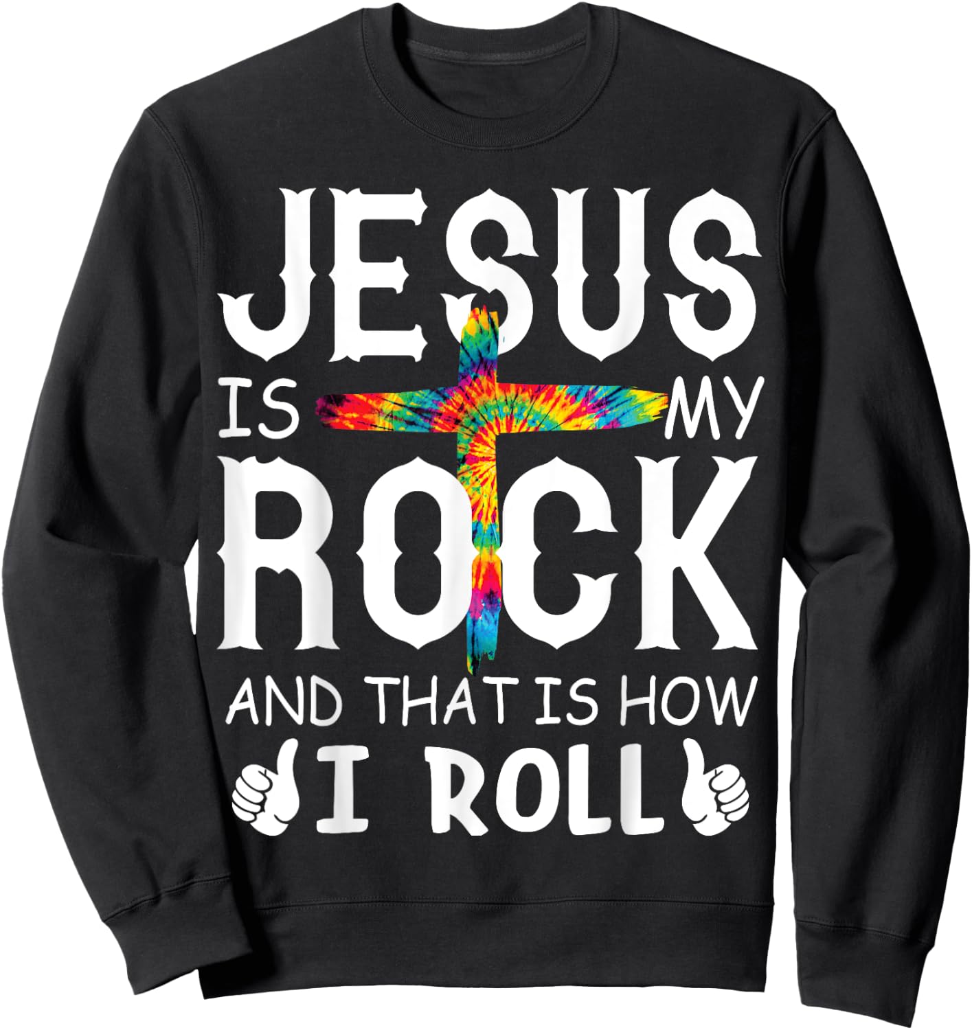 Jesus Is My Rock That is How I Roll Bible Christian Cross Sweatshirt - Sweatshirt | Black