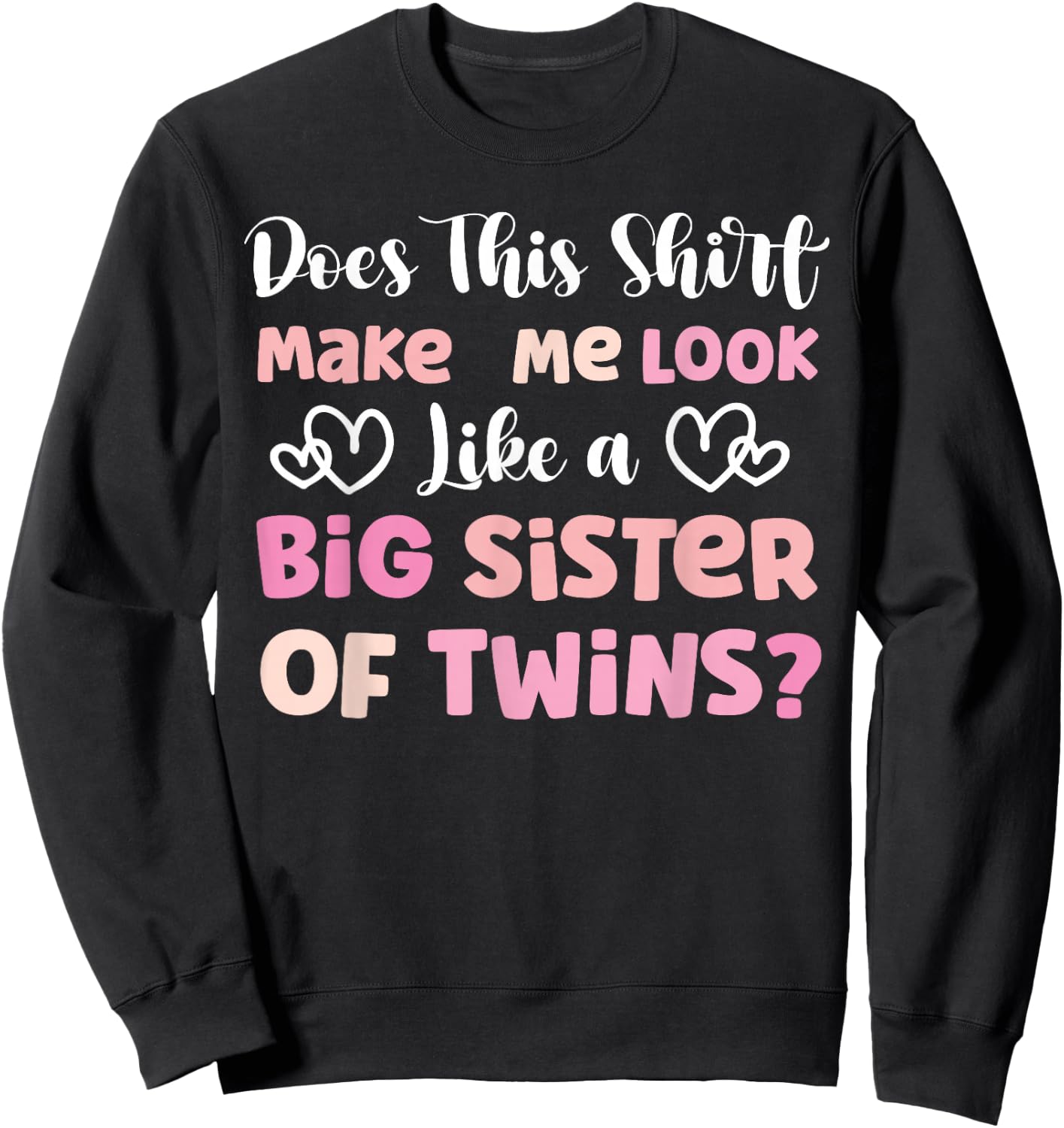Big Sister Of Twins Shirt Big Twin Sister Sweatshirt - Sweatshirt | Black