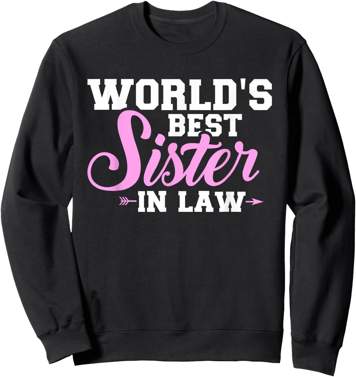 This is what the best sister-in-law in the world looks like Sweatshirt - Sweatshirt | Black
