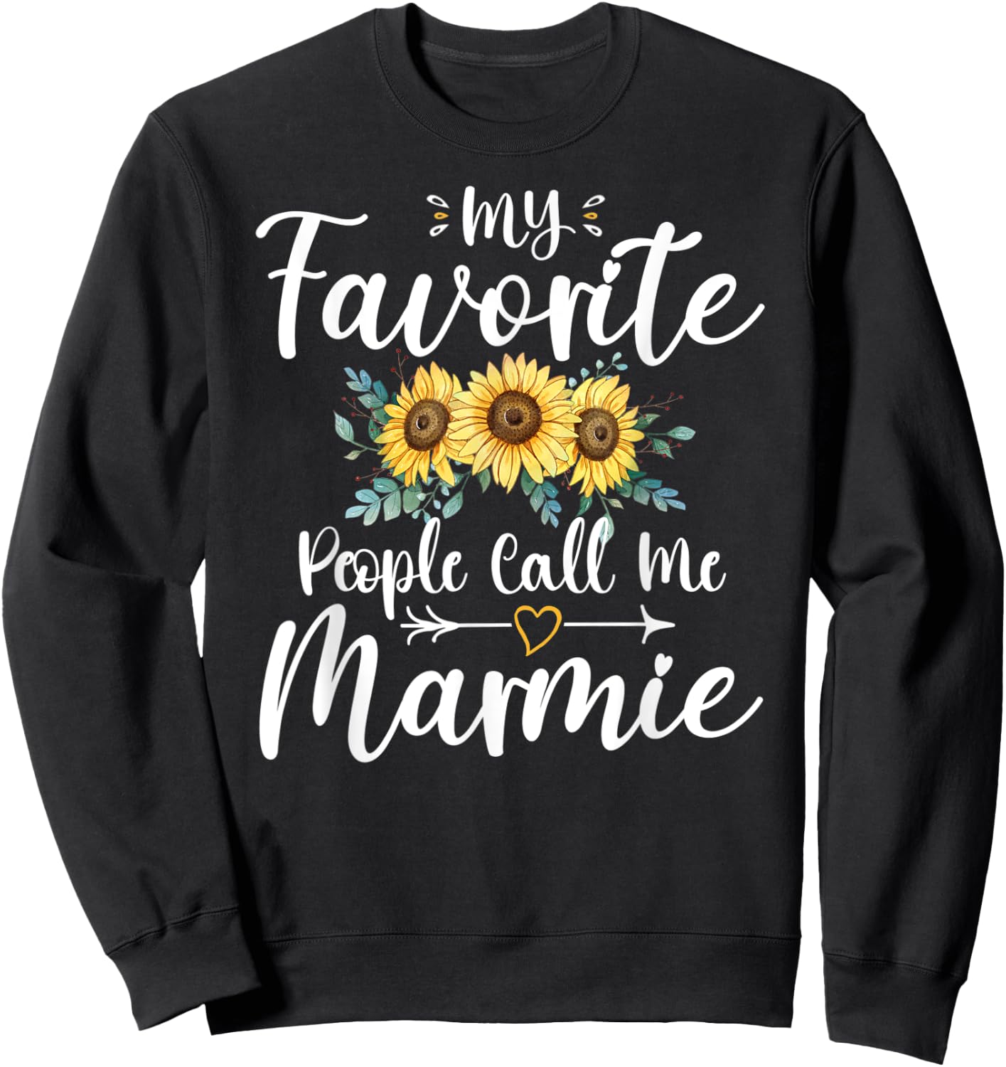 My Favorite People Call Me Marmie Funny Floral Mother's Day Sweatshirt - Sweatshirt | Black