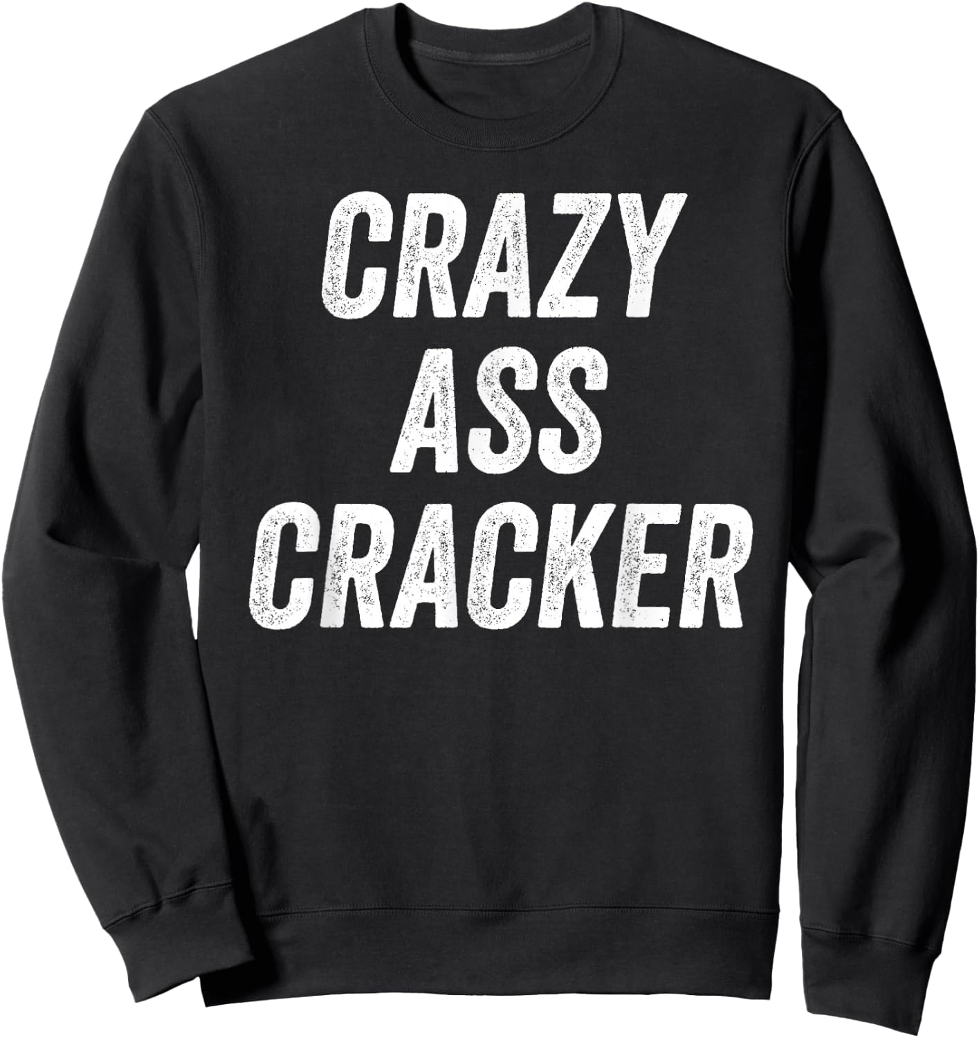 Red Neck Beer Drinking Merican Swag Gift - Men's Black Crazy Ass Cracker Hillbilly Trailer Trash - Classic Fit, Short Sleeve, , , Small Sweatshirt - Sweatshirt | Black
