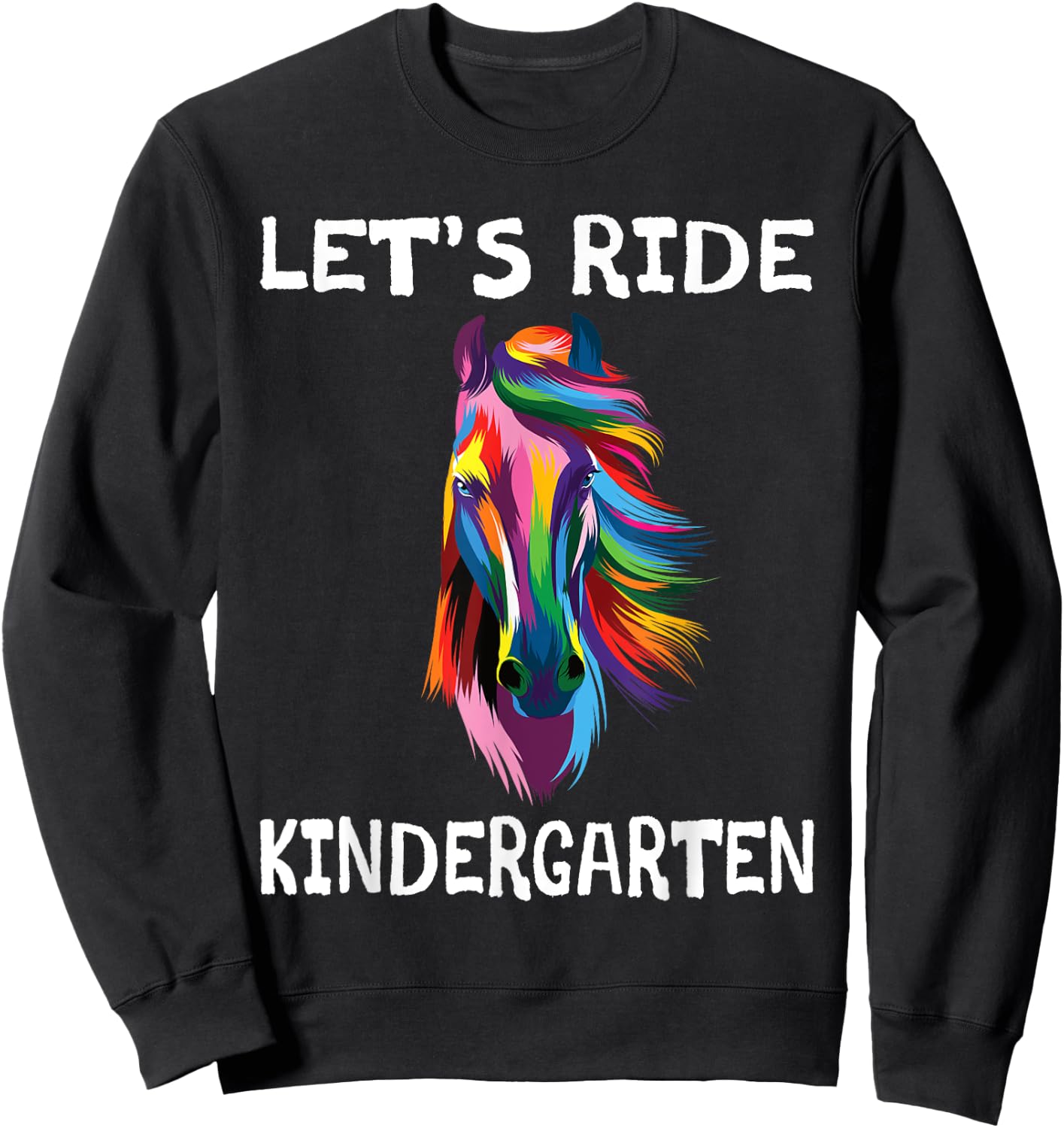 Let's Ride Kindergarten 1st Day Horse Back To School Girls Sweatshirt - Sweatshirt | Black