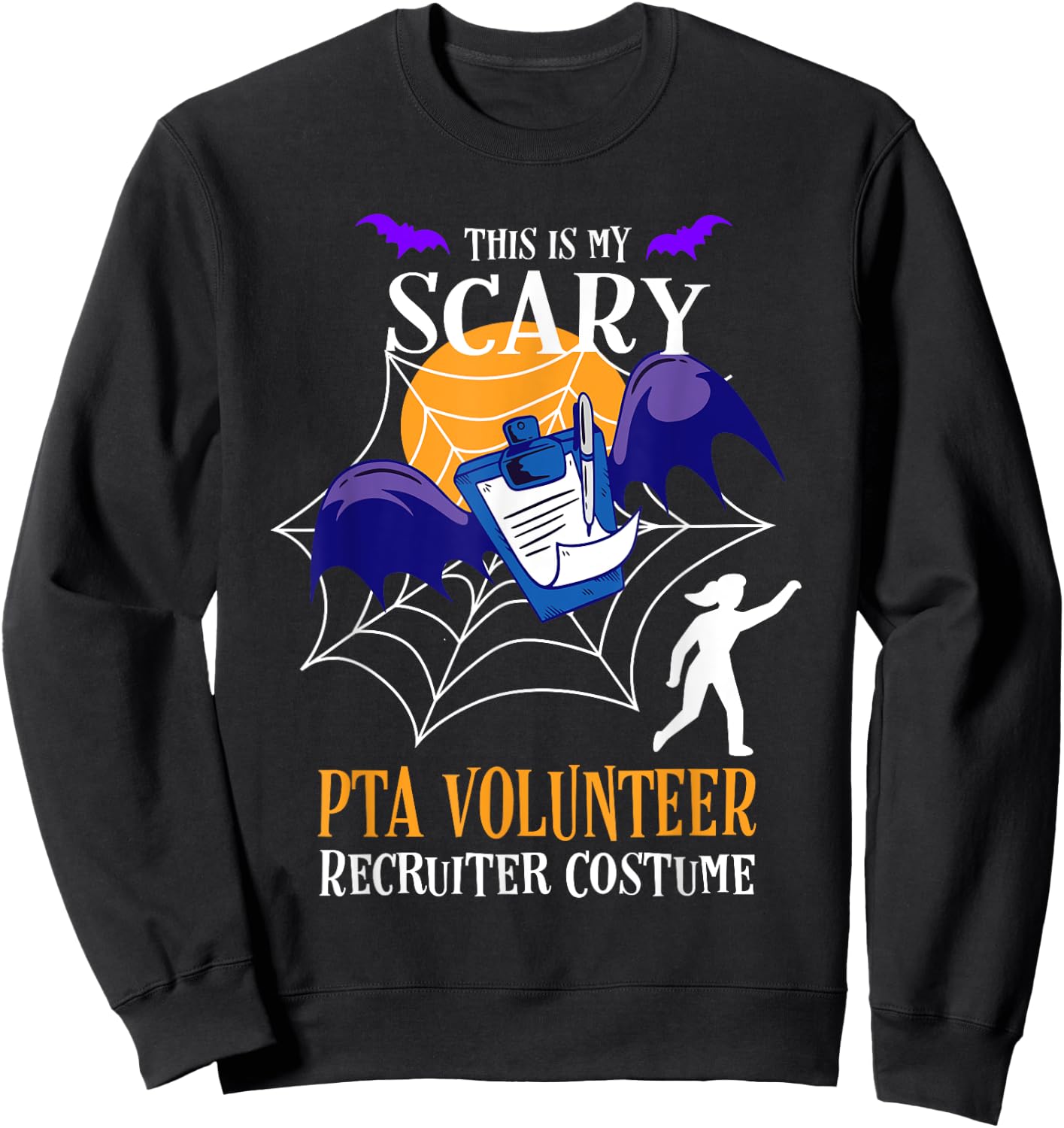 PTA Volunteer Halloween Funny Quote for PTA Moms and Mums Sweatshirt - Sweatshirt | Black