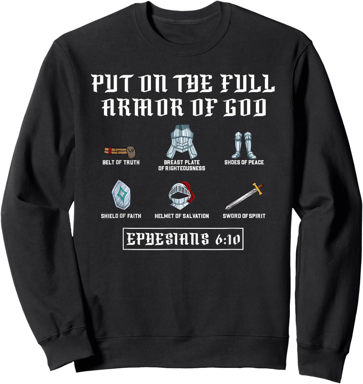 Put On The Full Armor Of God Funny Saying Christian Sweatshirt - Sweatshirt | Black