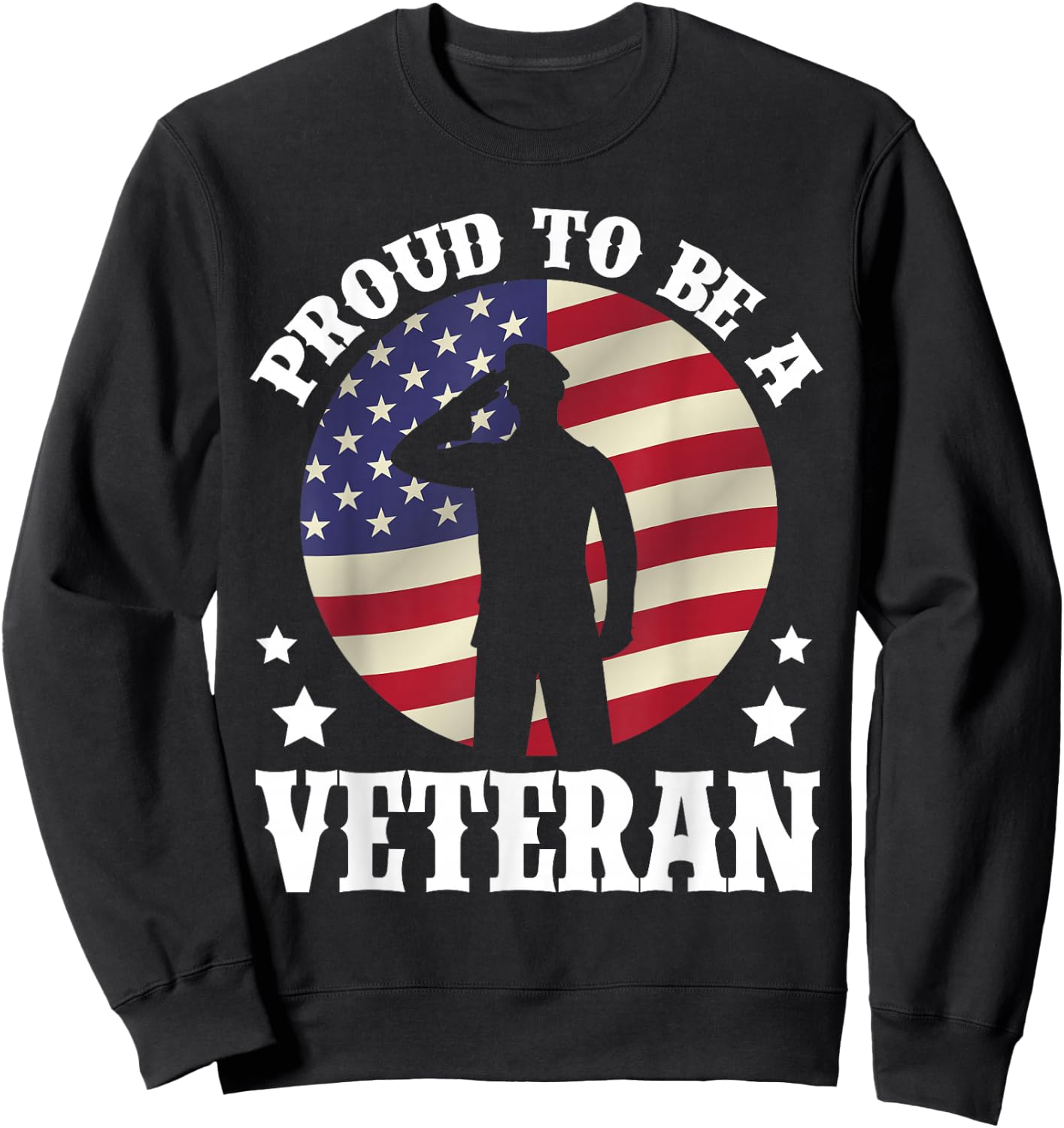 Proud Be A Veteran of The USA Veteran Veterans Day Sweatshirt - Sweatshirt | Black