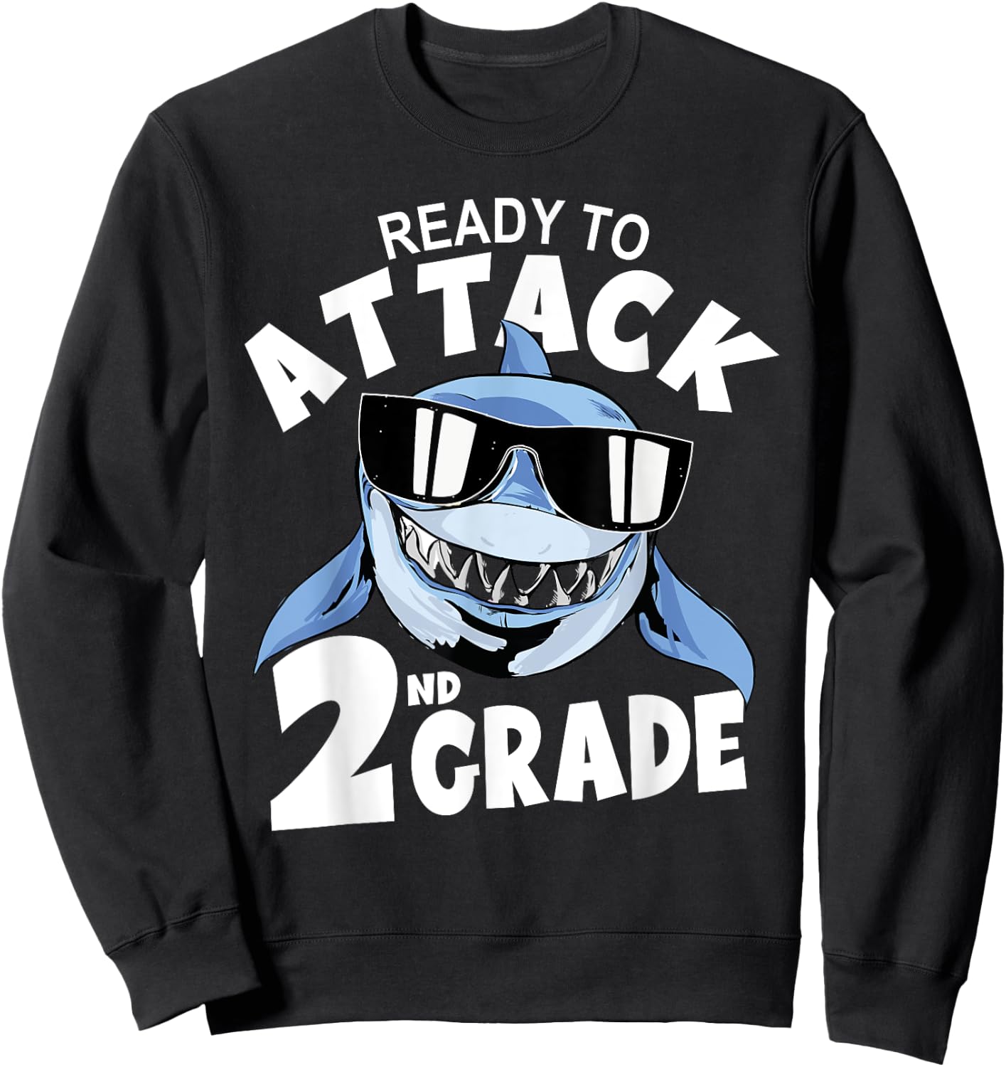 Ready to Attack 2nd Grade Shark - First Day Back To School Sweatshirt - Sweatshirt | Black