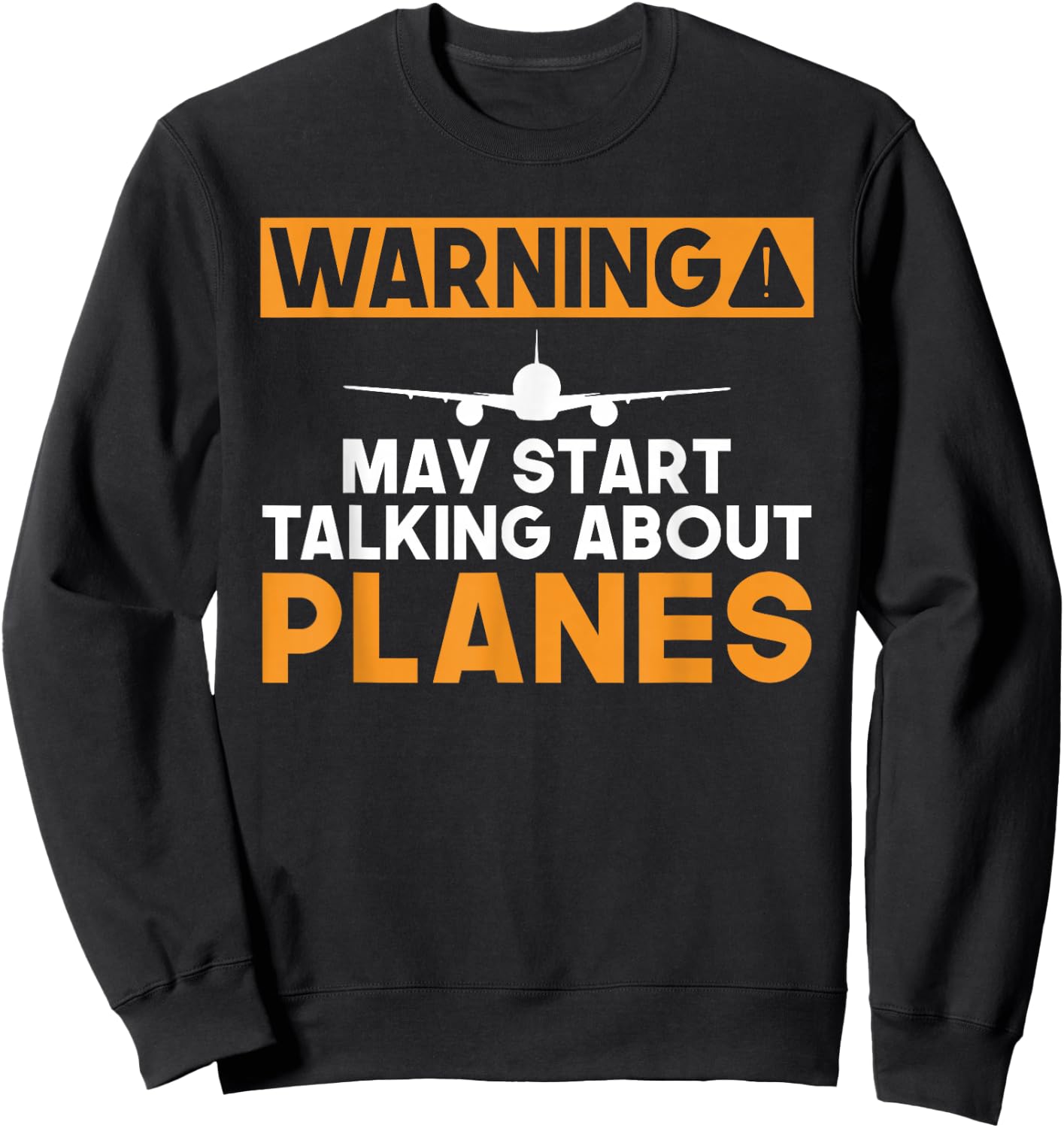 Warning may start talking about Planes Flying Aircraft Sweatshirt - Sweatshirt | Black