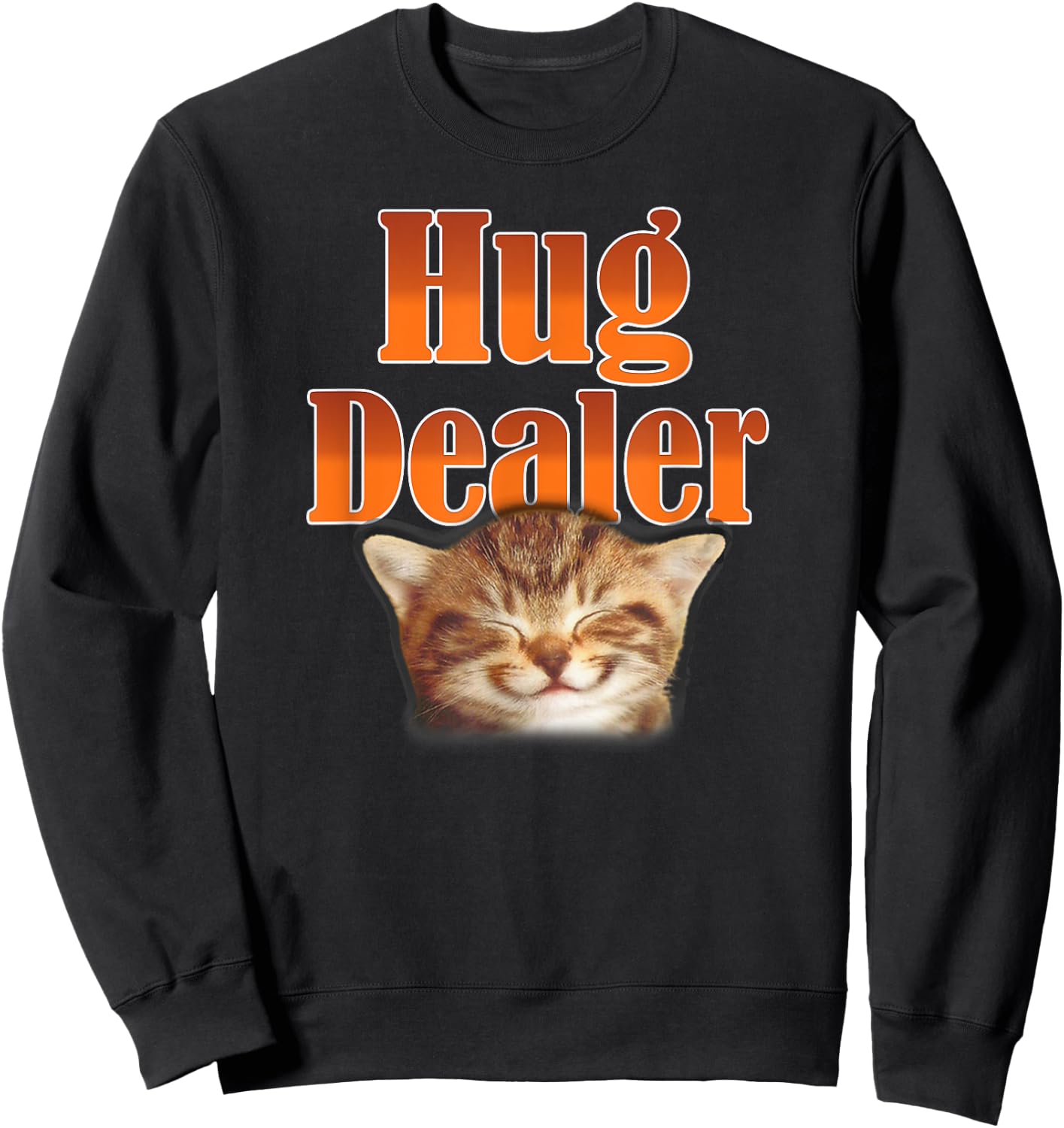 Funny Cat Hug Dealer Cute Kitty for Feline Fans Sweatshirt - Sweatshirt | Black