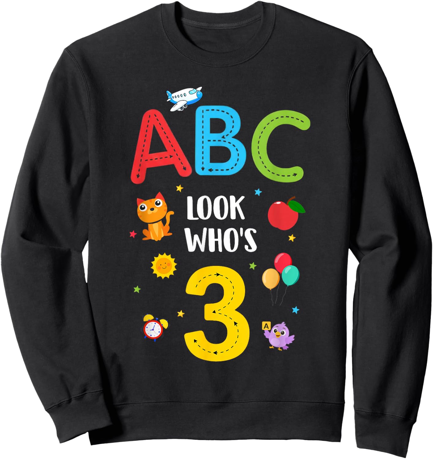 ABC Look Who's 3 Year Old 3rd Birthday Girl Boy Toddler Sweatshirt - Sweatshirt | Black