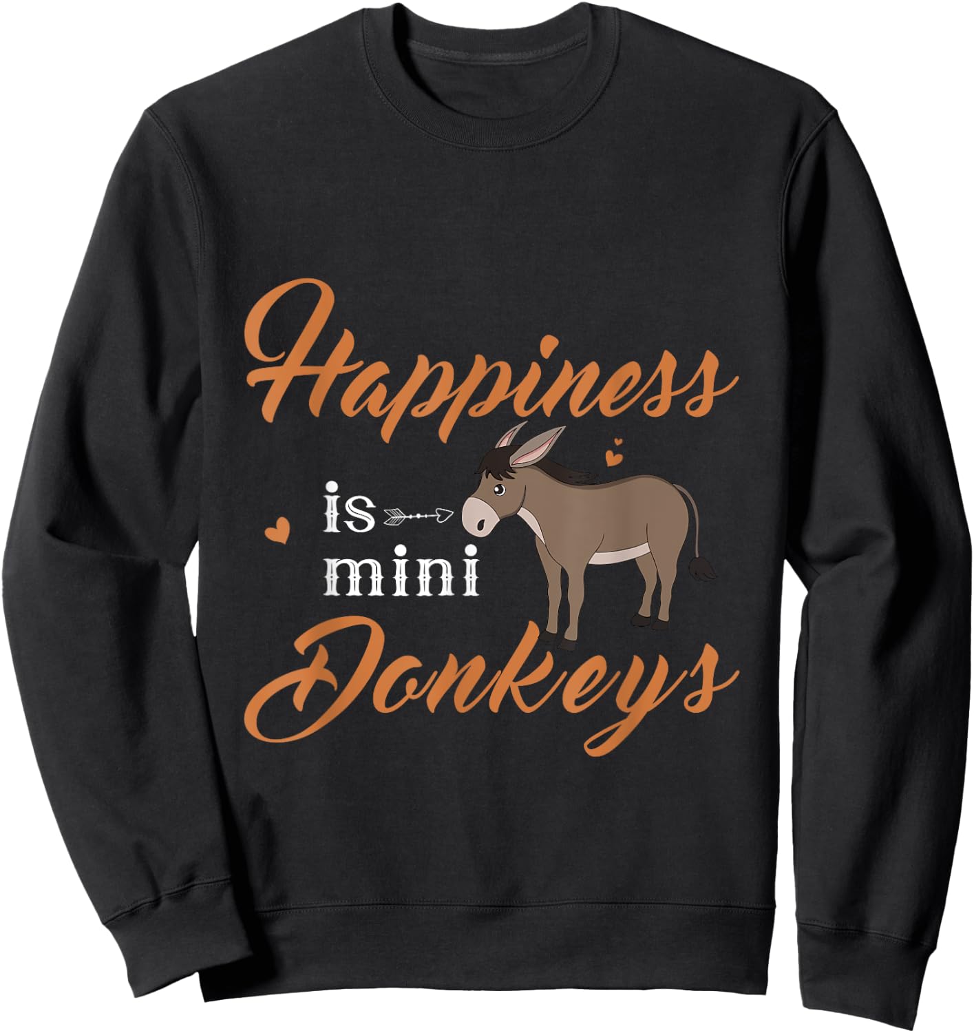 Happiness is Mini Donkey, Donkey Mom Dad Donkey Farmer lover Sweatshirt - Sweatshirt | Black