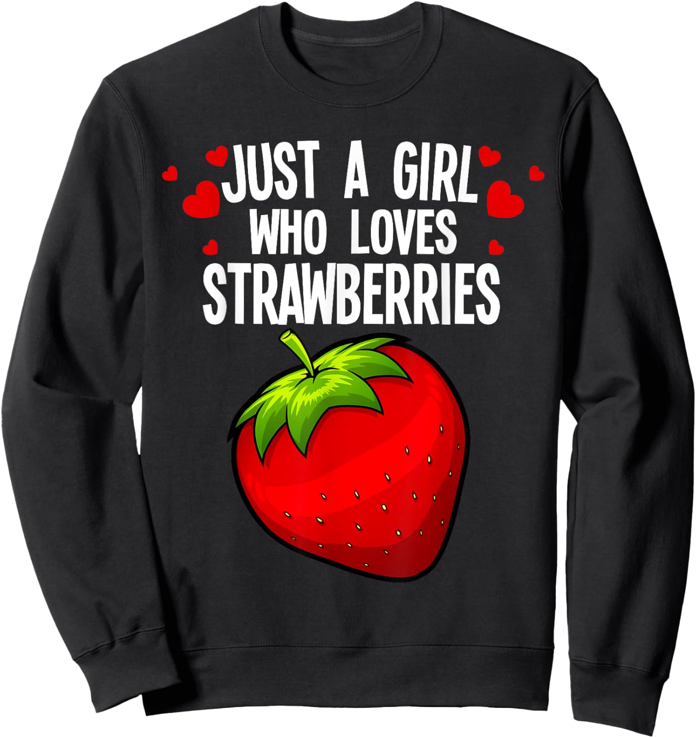 Funny Strawberry Girl Art Kids Strawberries Lovers Sweatshirt - Sweatshirt | Black