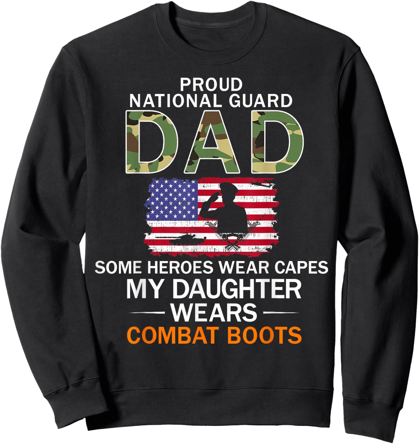 My Daughter Wears Combat Boots-Proud National Guard Dad Army Sweatshirt - Sweatshirt | Black