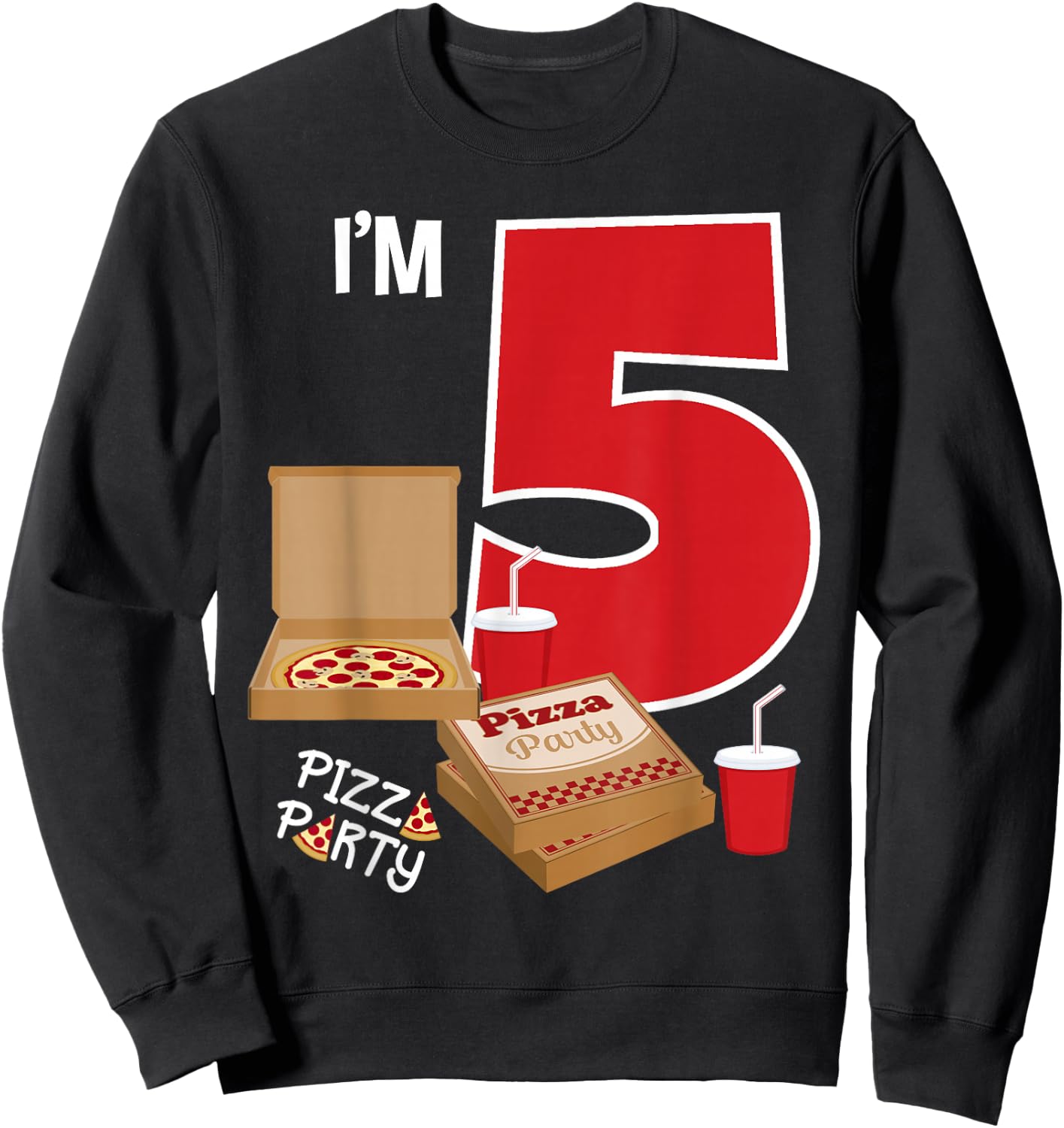 I'm 5 Pizza Theme Birthday Pizza Lover Pizza Party 5th Bday Sweatshirt - Sweatshirt | Black