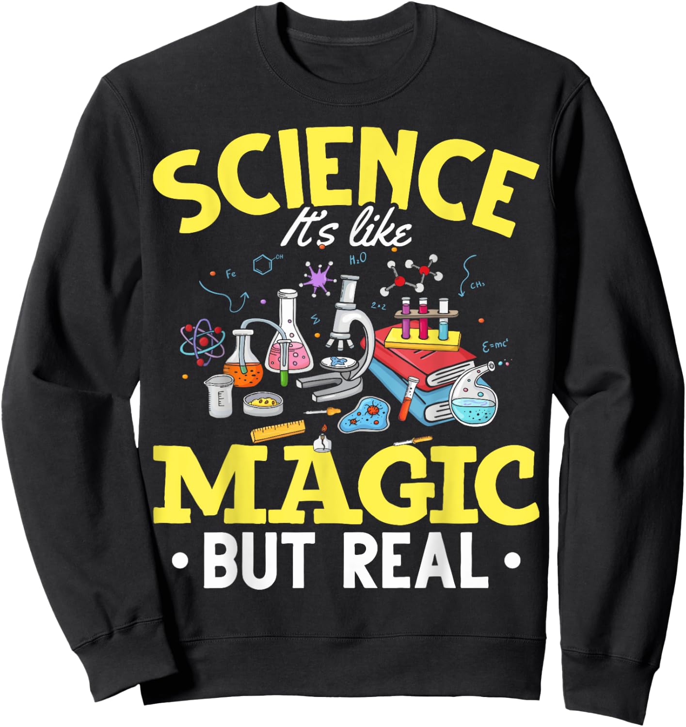 Science Like Magic Science Is Like Magic But Real Sweatshirt - Sweatshirt | Black