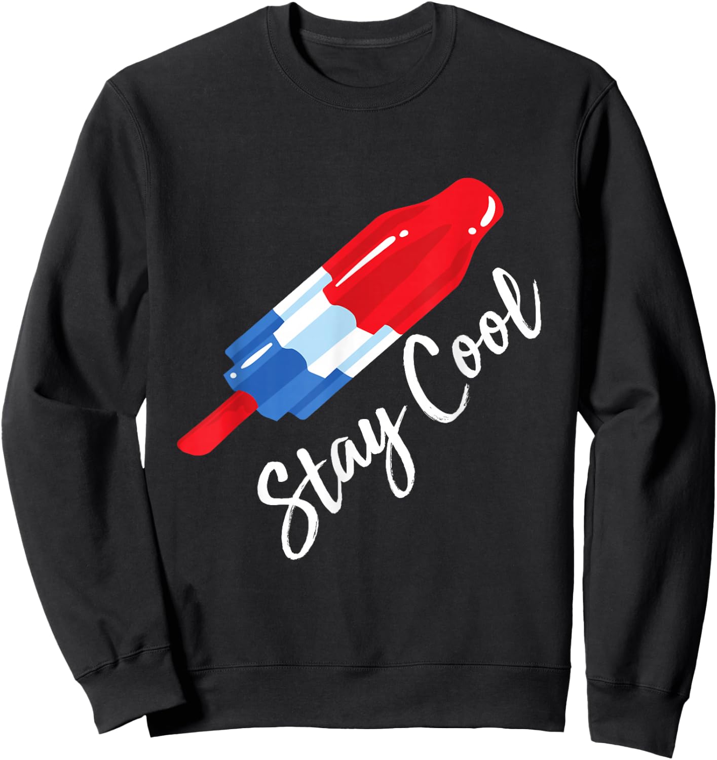 Stay Cool Rocket Pop Red White & Blue Popsicle Summer Sweatshirt - Sweatshirt | Black