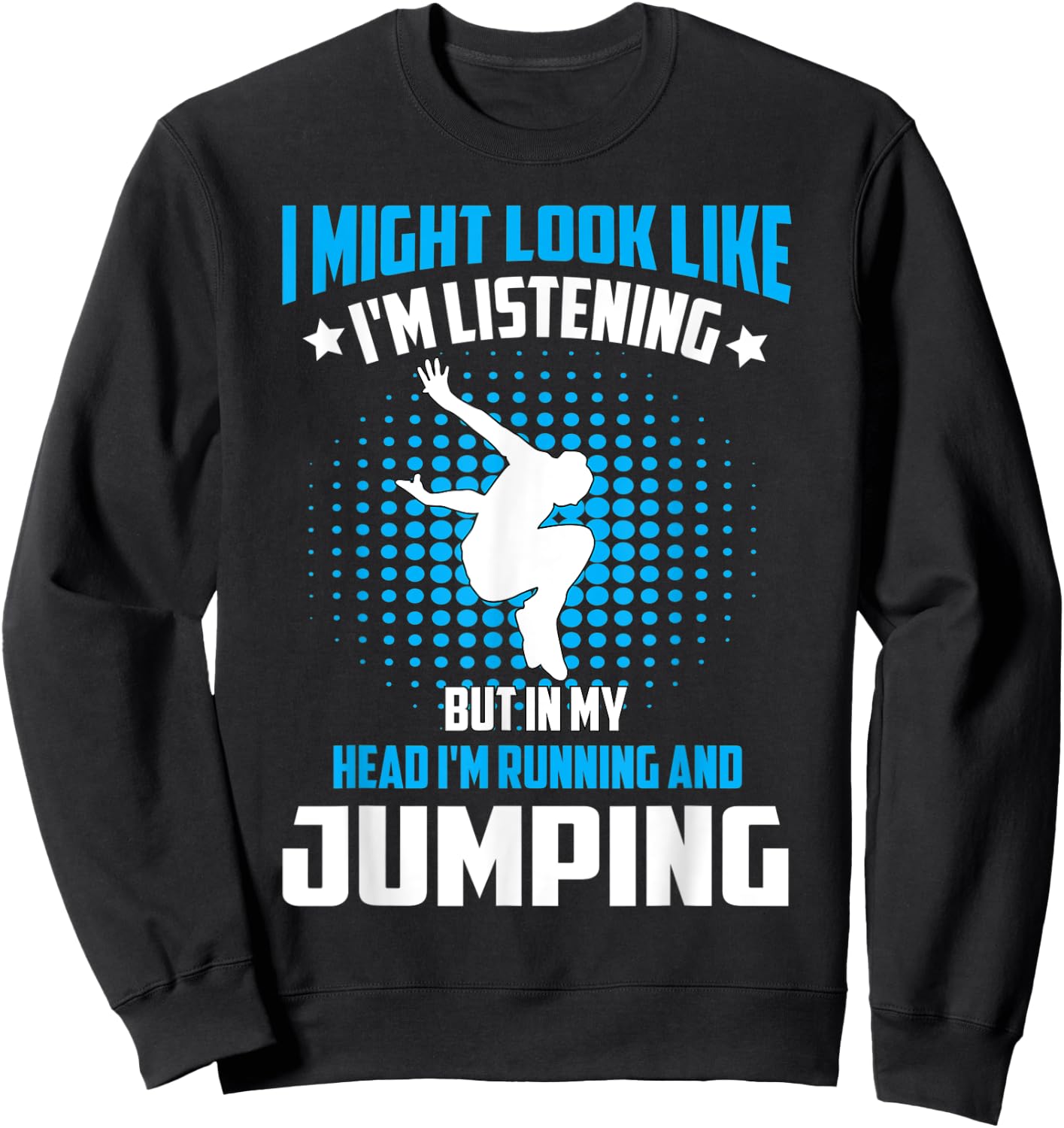 Parkour Free Running Training Traceurs Look Like Listening Sweatshirt - Sweatshirt | Black