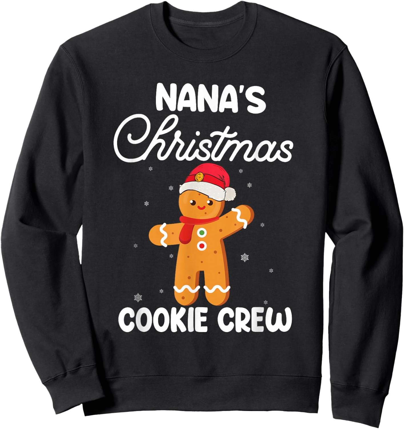 Funny Xmas Gift Grandkids Nana's Christmas Cookie Crew Sweatshirt - Sweatshirt | Black