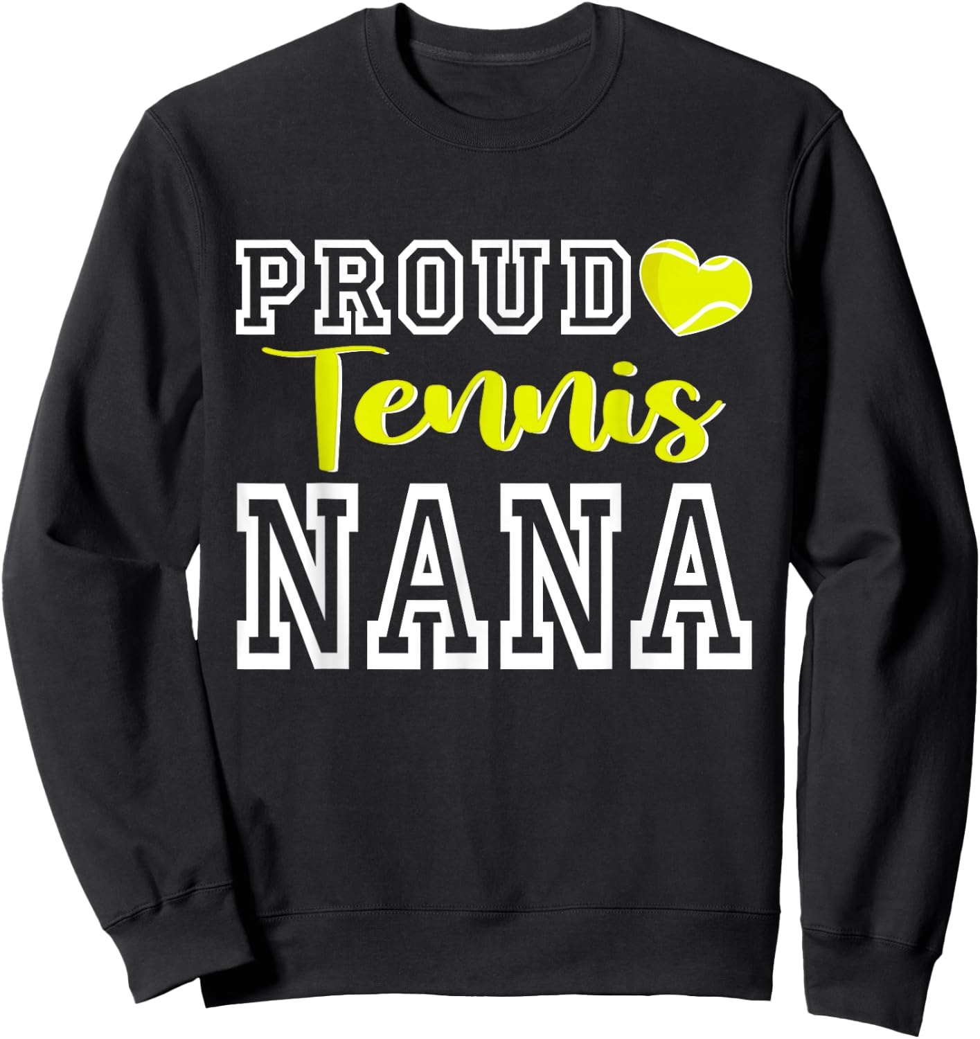 Cute Proud Tennis Nana Women Mother's Day Christmas Sweatshirt - Sweatshirt | Black