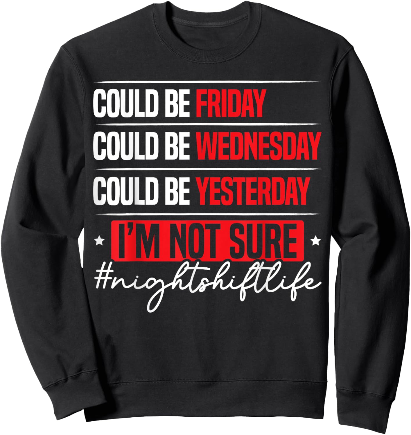 Night Shift Life Graveyard Shift Worker Employee Sweatshirt - Sweatshirt | Black