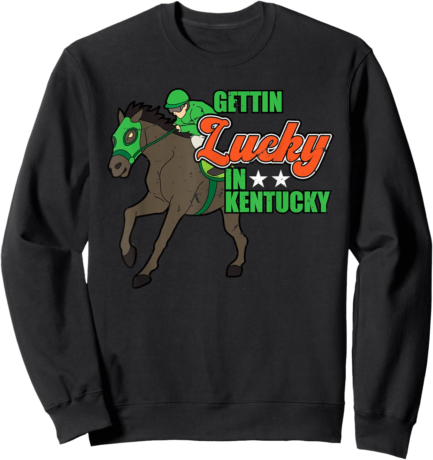 Vintage Getting Lucky In Kentucky Funny Horse Racing Lover Sweatshirt - Sweatshirt | Black