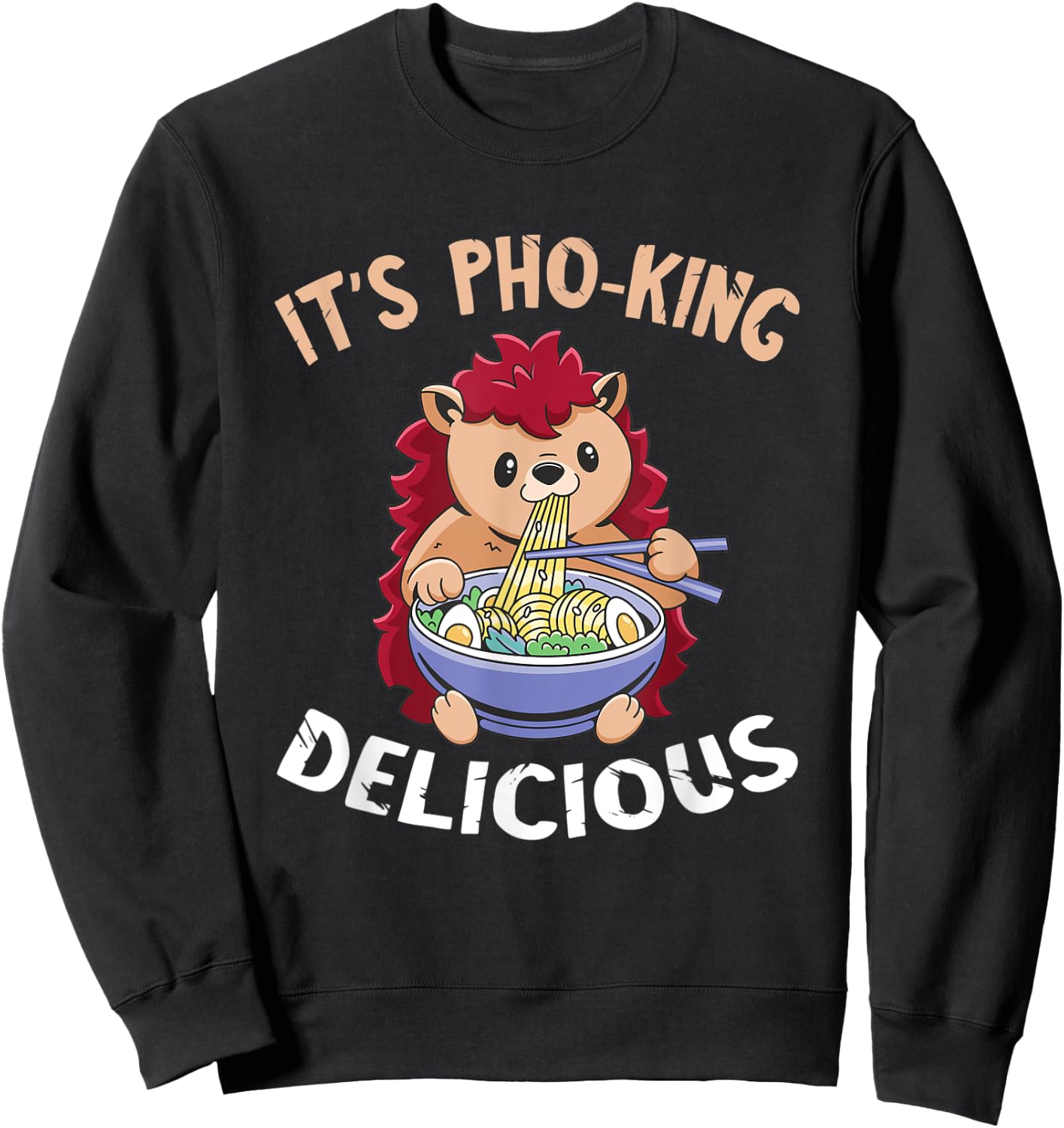 Funny Food Pun Hedgehog Pho Bowl Vietnamese Noodle Soup Sweatshirt - Sweatshirt | Black