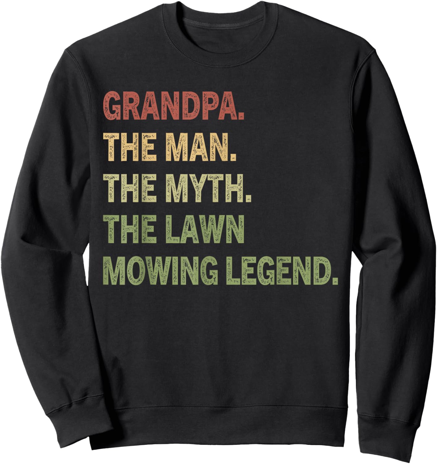 Grandpa Man The Myth The Lawn Mowing Legend Funny Vintage Sweatshirt - Sweatshirt | Black