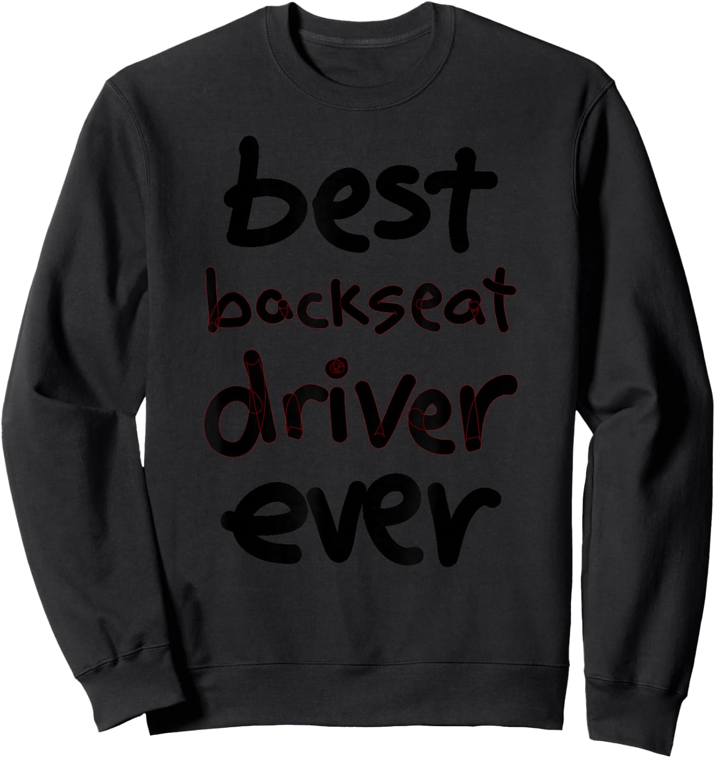 Funny Backseat Driver Sweatshirt - Sweatshirt | Black