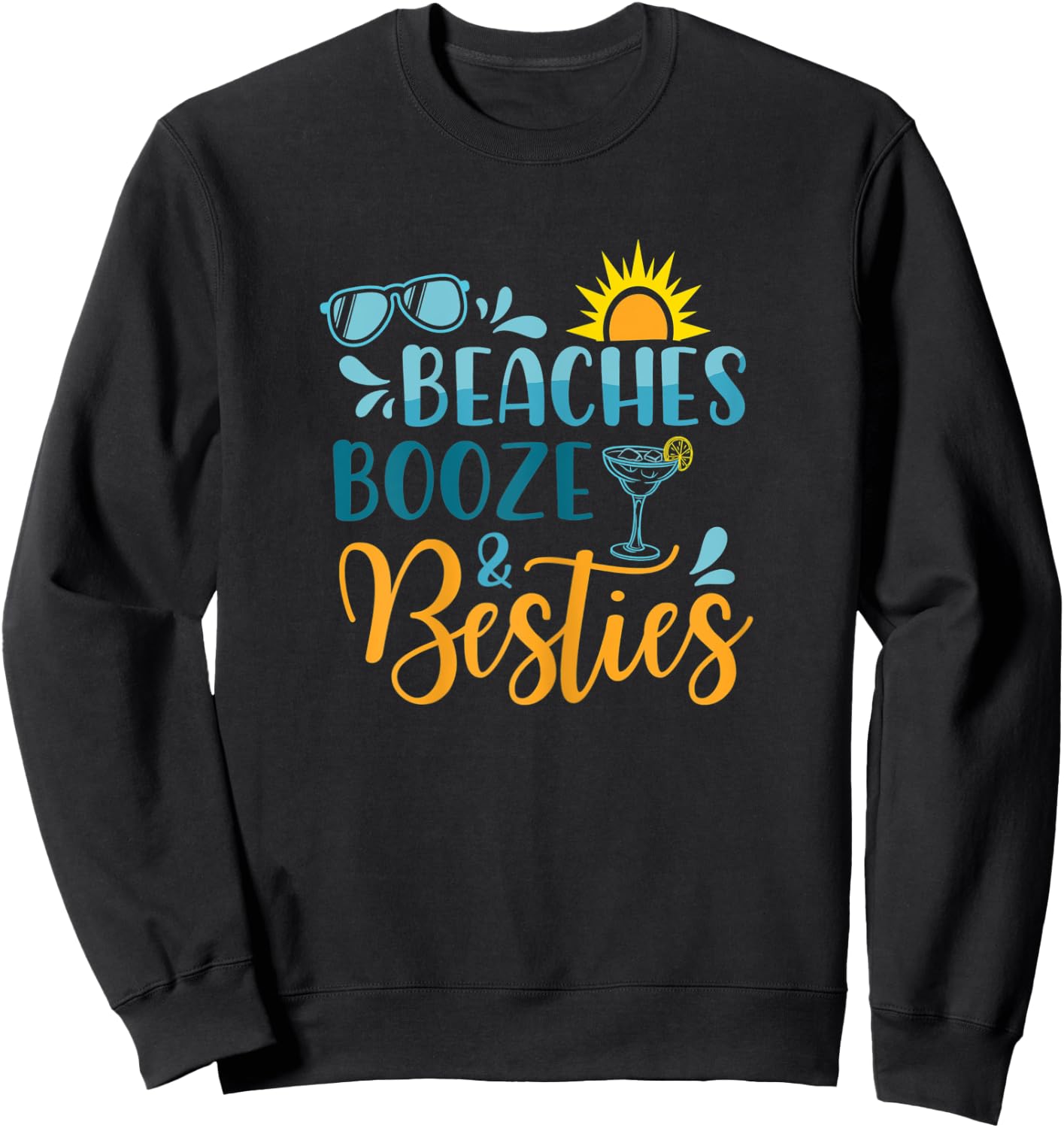 BEACHES BOOZE & BESTIES Funny Beach Lover Summer Vacation Sweatshirt - Sweatshirt | Black