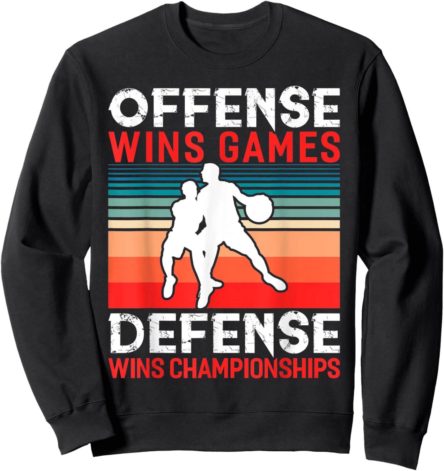Offense Wins Games Defense Wins Championships Basketball Sweatshirt - Sweatshirt | Black