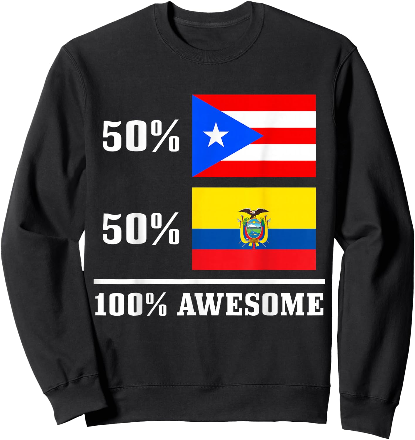 50% Puerto Rico 50% Ecuador Puerto Rican Ecuadorian Pride Sweatshirt - Sweatshirt | Black