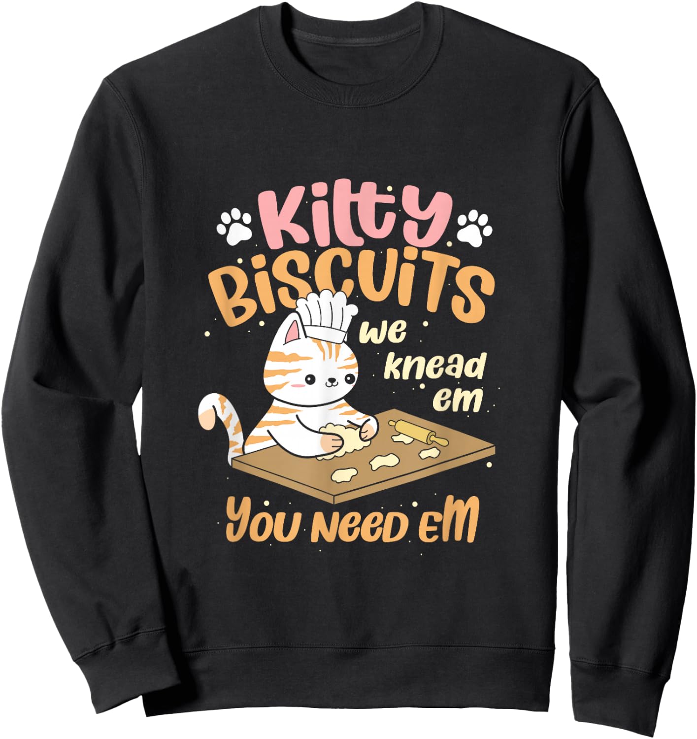 Kitty Biscuits We Knead Em You Need Em Cat Lover Baker Sweatshirt - Sweatshirt | Black