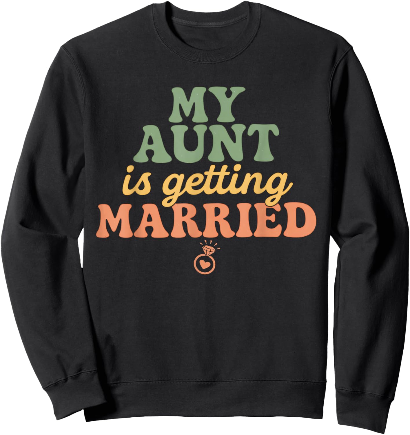 My Aunt Is Getting Married Niece Nephew Of The Bride Sweatshirt - Sweatshirt | Black