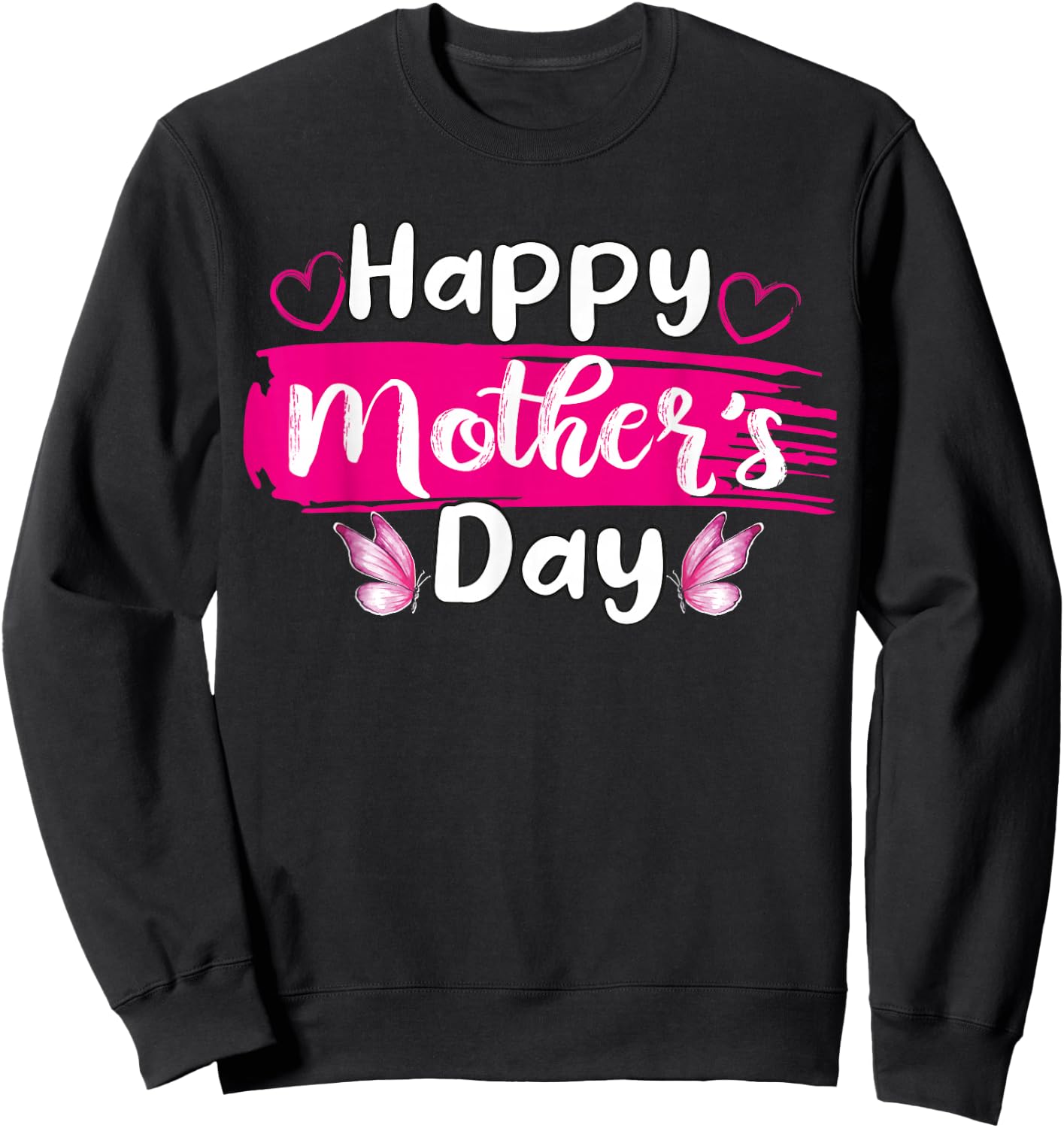 Happy Mothers Day Mommy Love Mom hearts butterfly Sweatshirt - Sweatshirt | Black